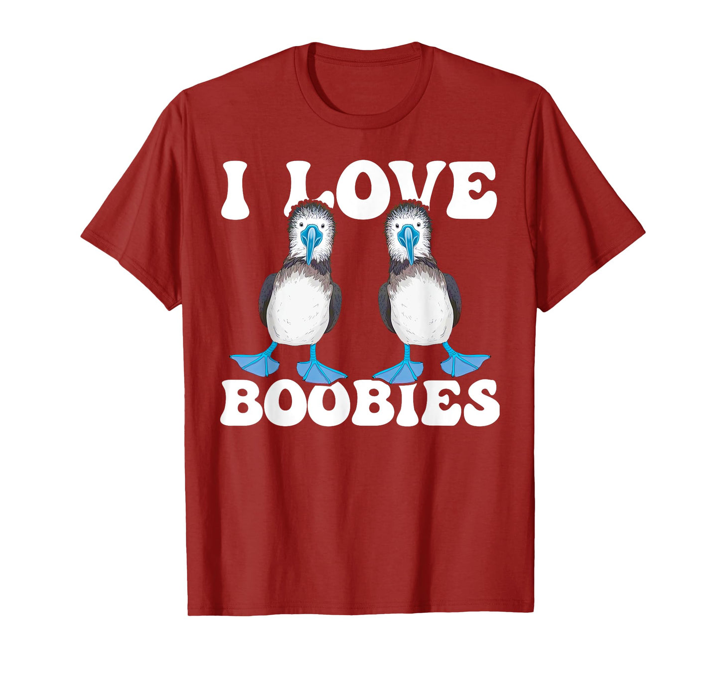 Blue-Footed Booby Bird Enthusiast I Love Boobies T-Shirt