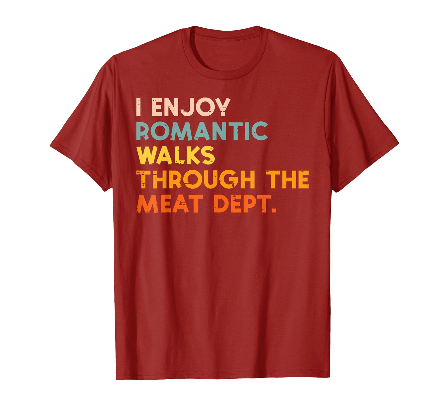 I Enjoy Romantic Walks Meat Dept Funny Bbq Barbecue Grill T-Shirt