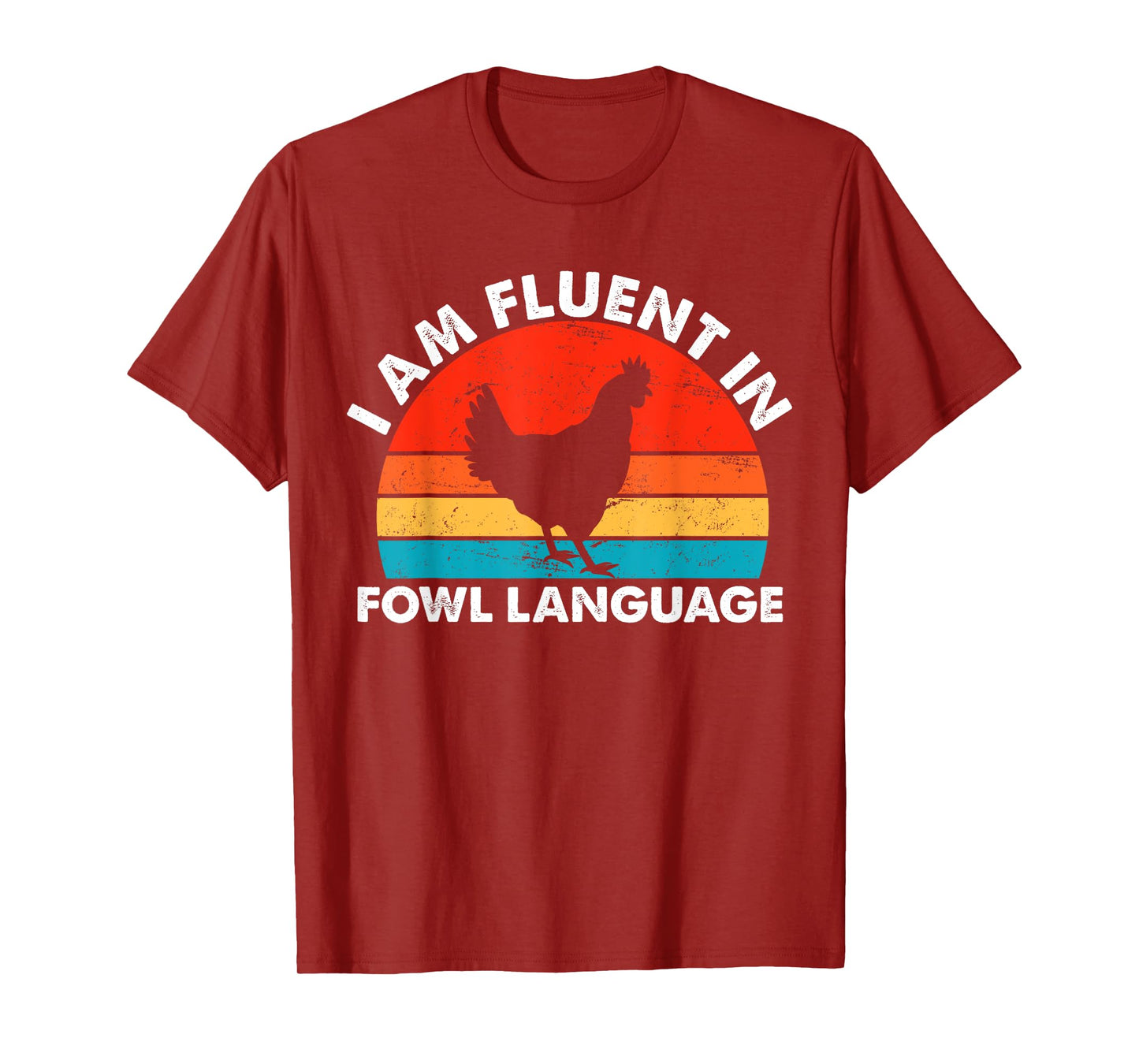 Chicken Owner, I Am Fluent In Fowl Language, Chicken Lover T-Shirt