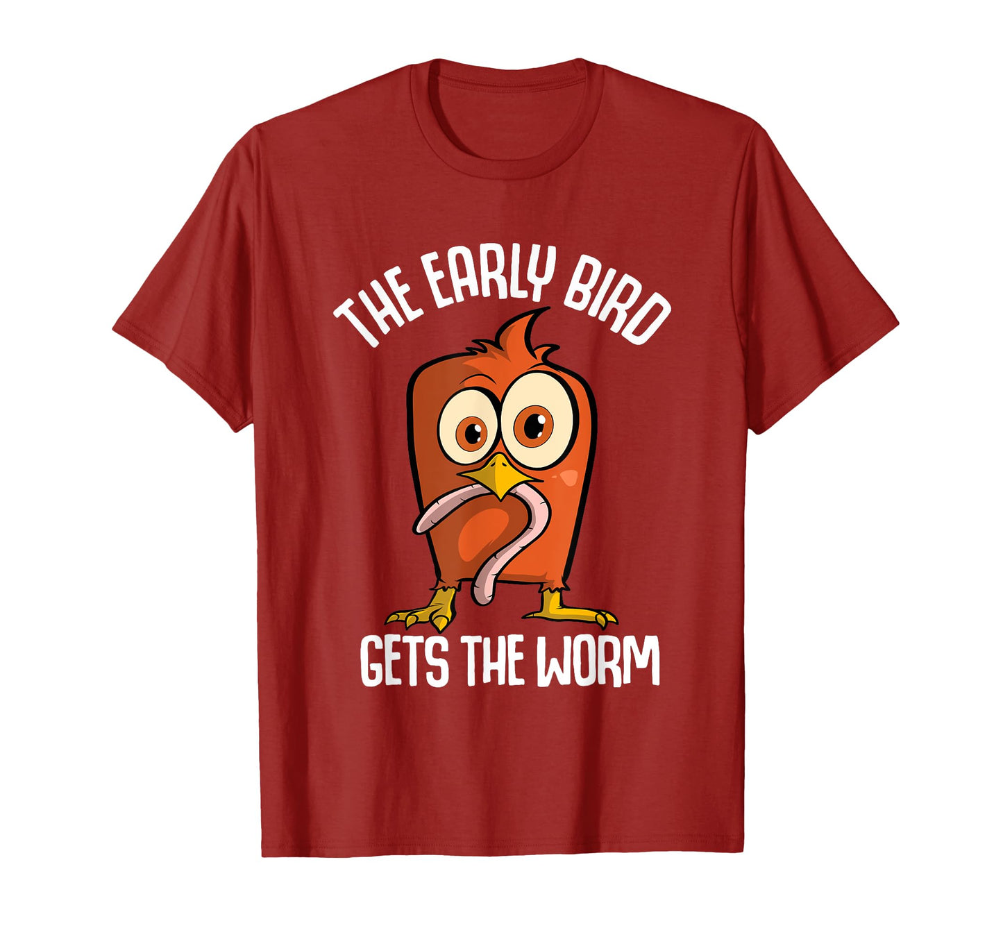 The Early Bird Gets The Worm T-Shirt