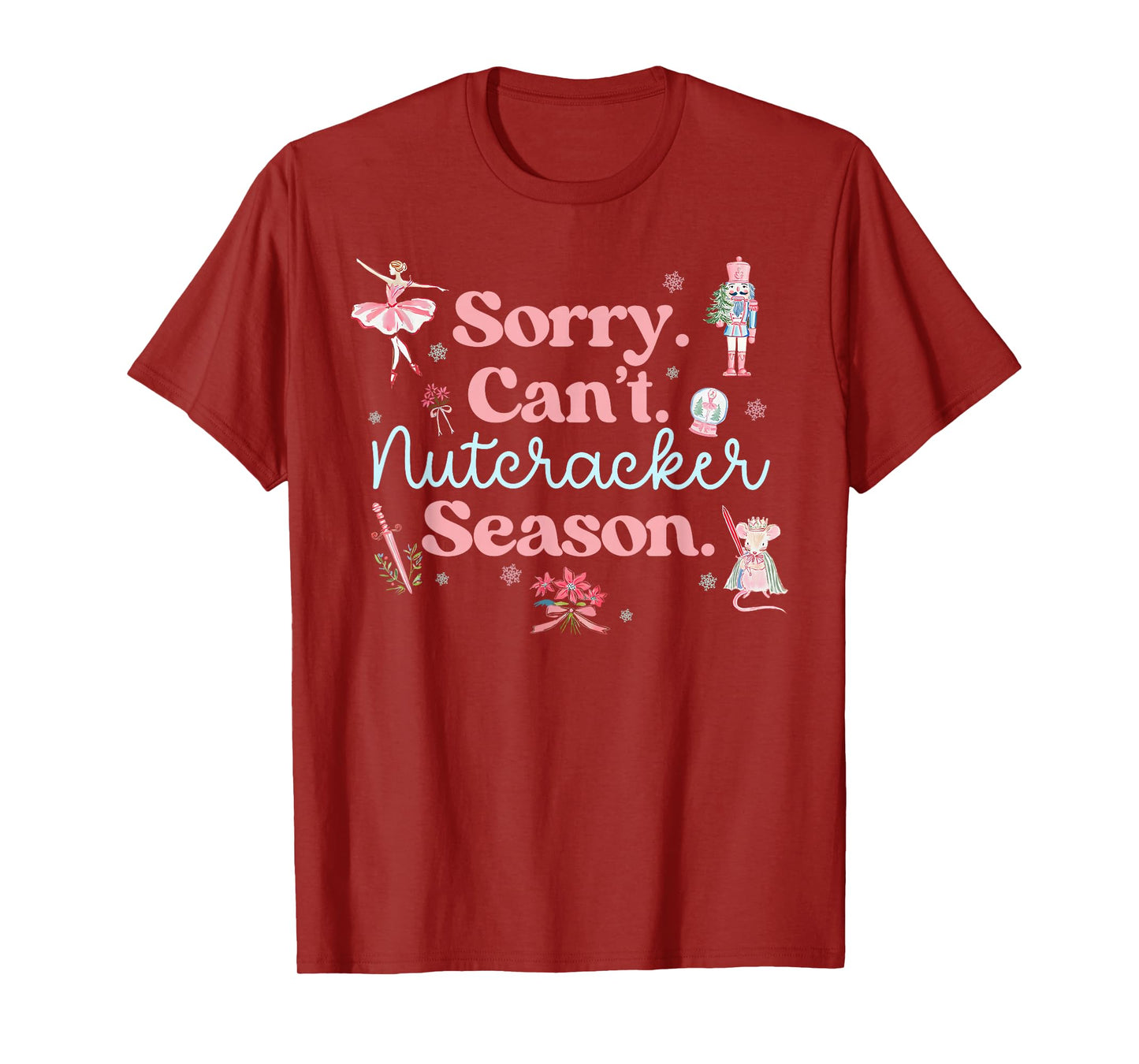 Sorry Can't Nutcracker Season Pajama Holiday Merry Christmas T-Shirt