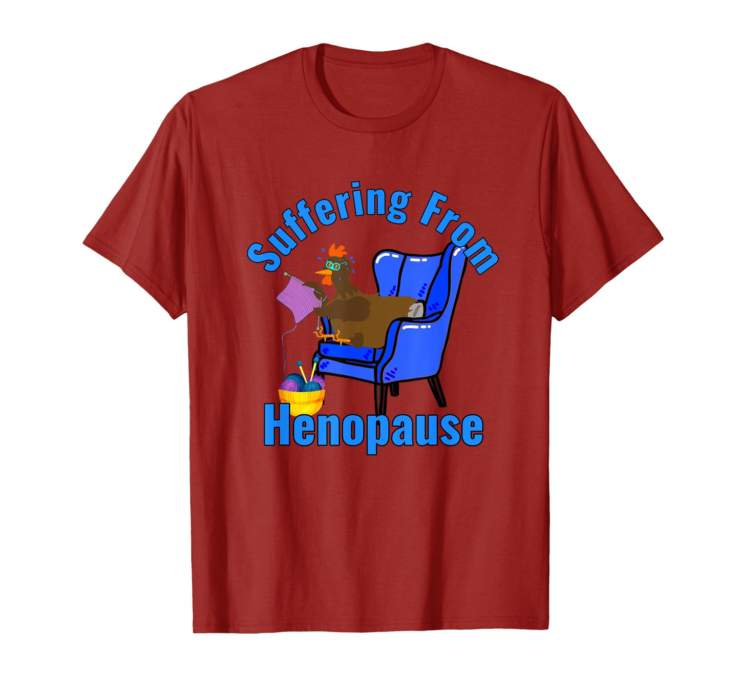 Henopause Chicken Menopause Knitting Older Women Grandma Mom T-Shirt