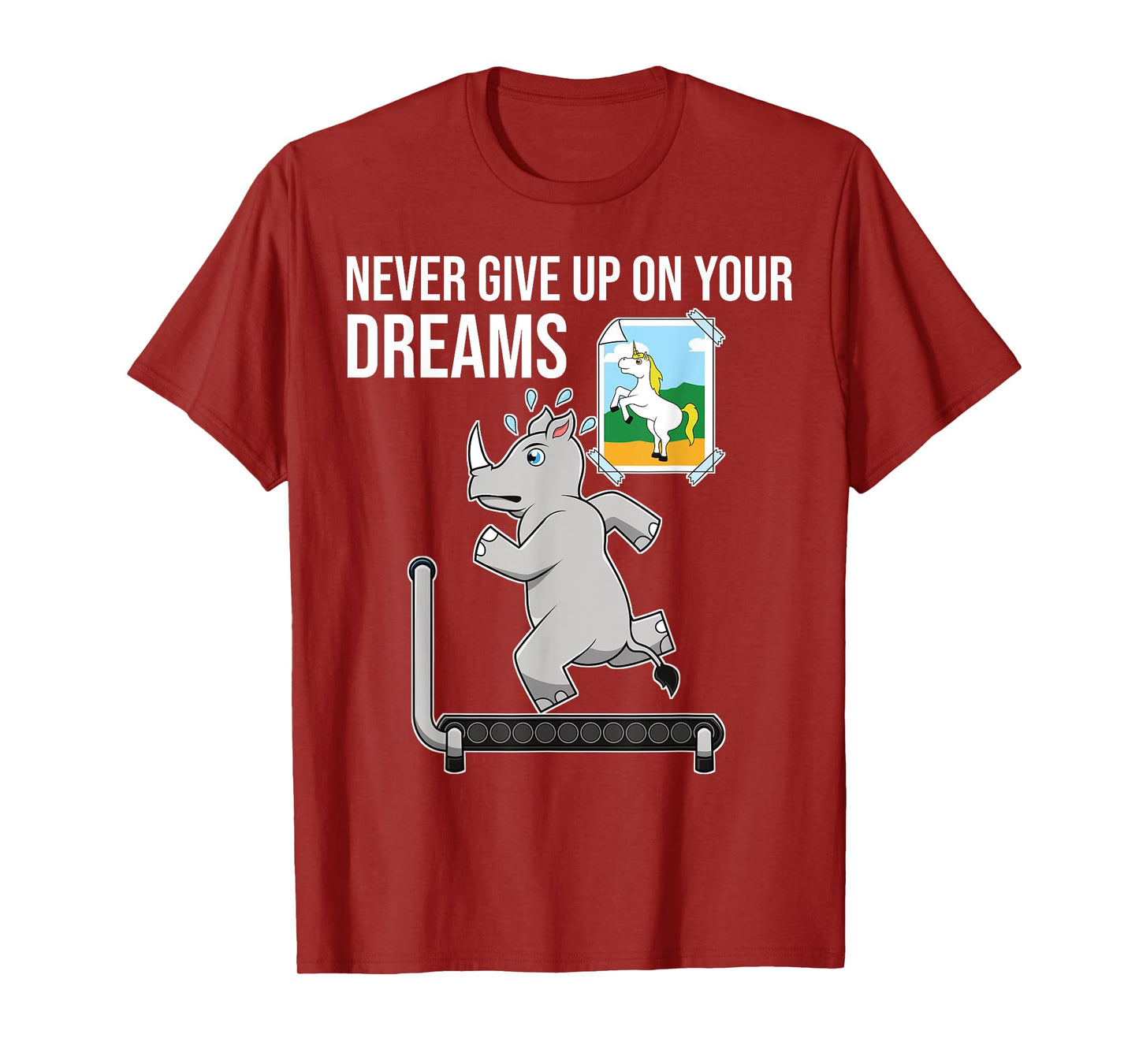 Never Give Up On Your Dreams Rhino Unicorn Treadmill T-Shirt