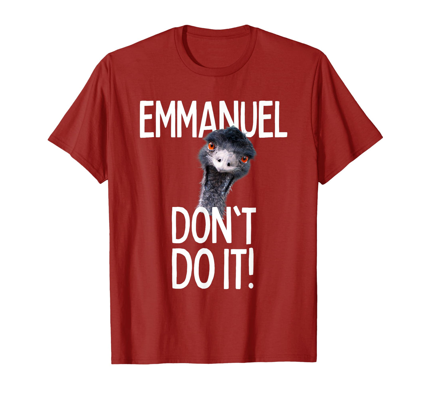 Emmanuel don't do it! Emu Funny Viral Cute Design Hit T-Shirt