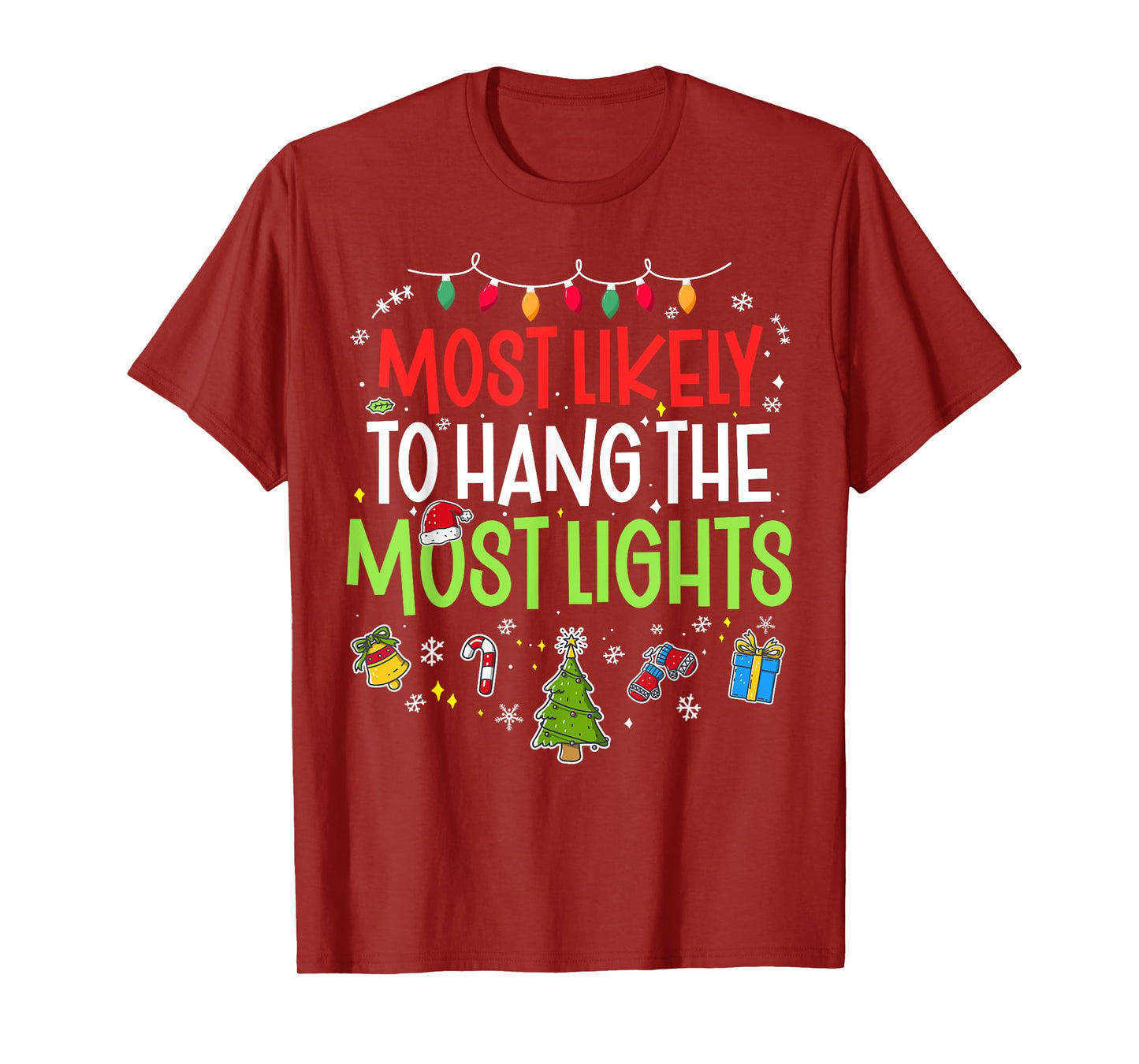 Funny Most Likely to Hang the Most Lights Christmas Xmas T-Shirt