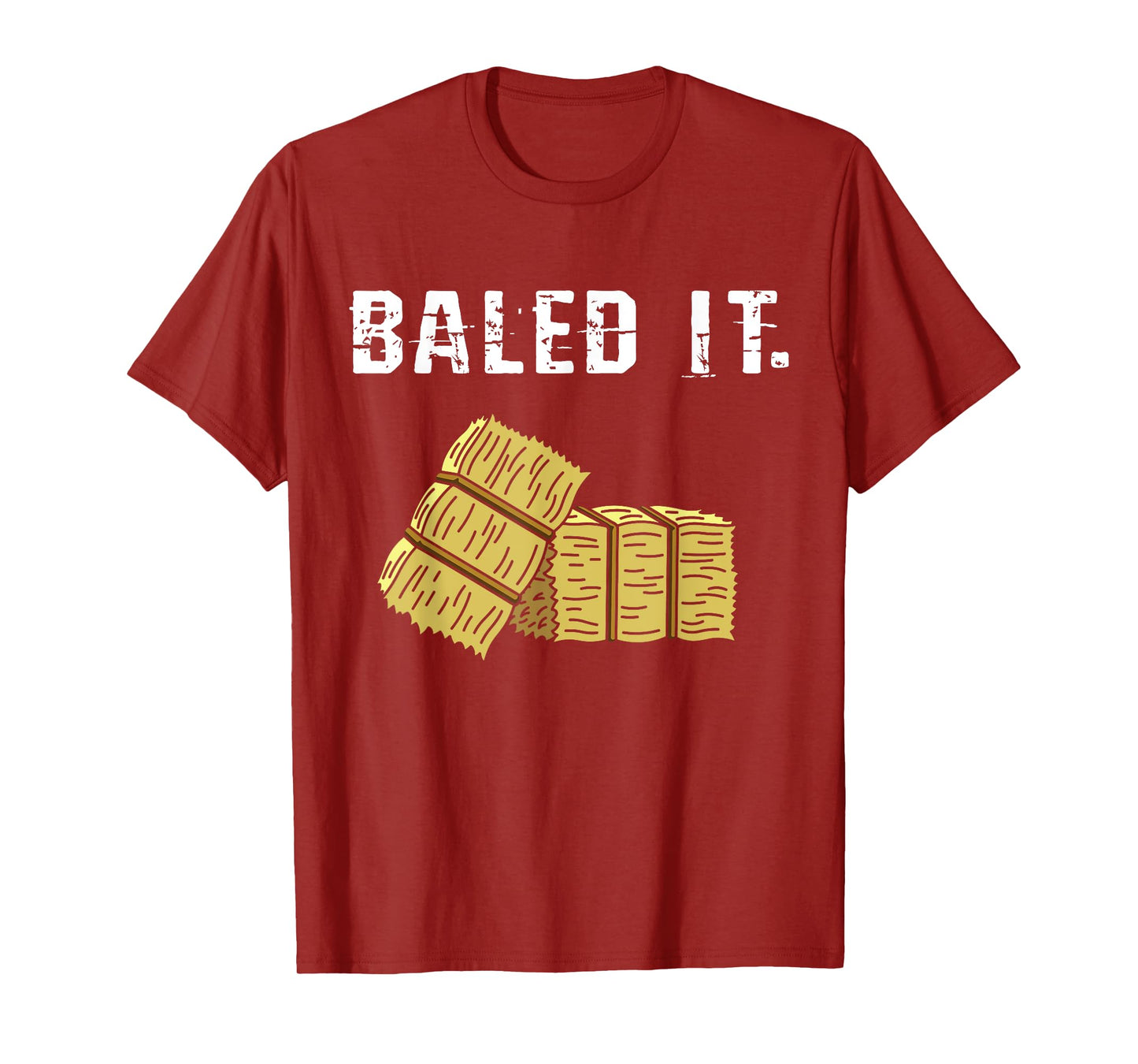 Bailed It Farmer Hay Farm Joke Agriculture Harvesting T-Shirt
