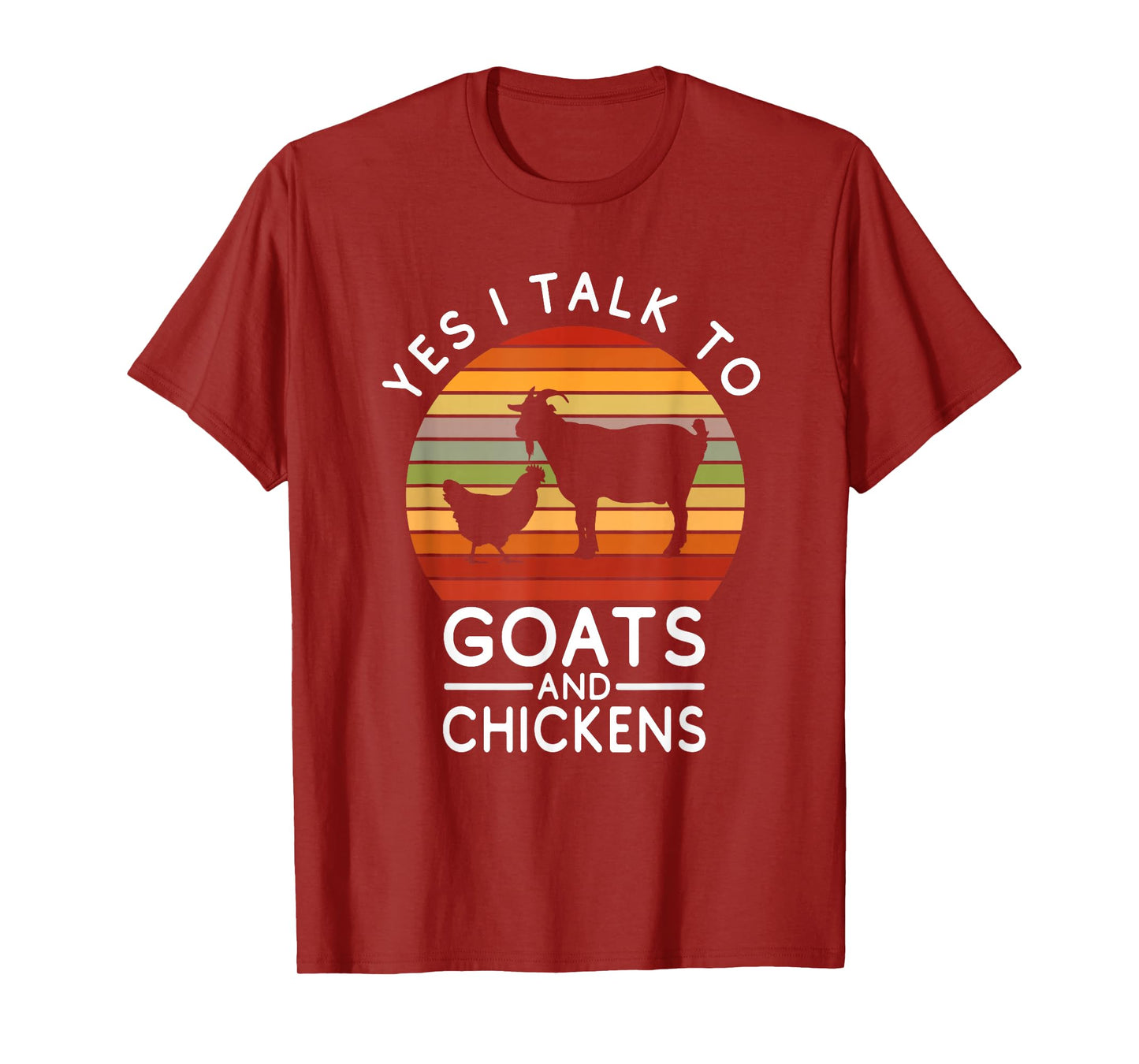 Funny Chicken - Yes I Talk To Goats & Chickens T-Shirt