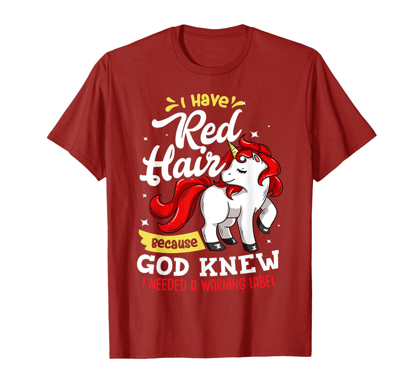 I Have Red Hair Because God Knew I Needed A Warning Label T-Shirt