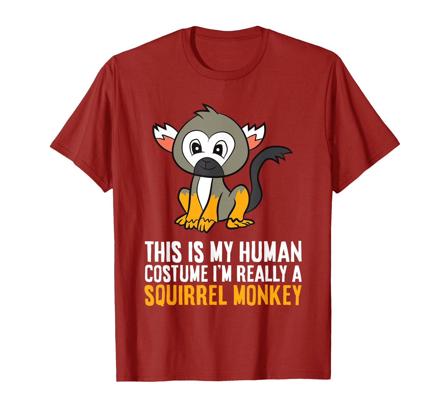 This Is My Human Costume Im Really A Squirrel Monkey T-Shirt