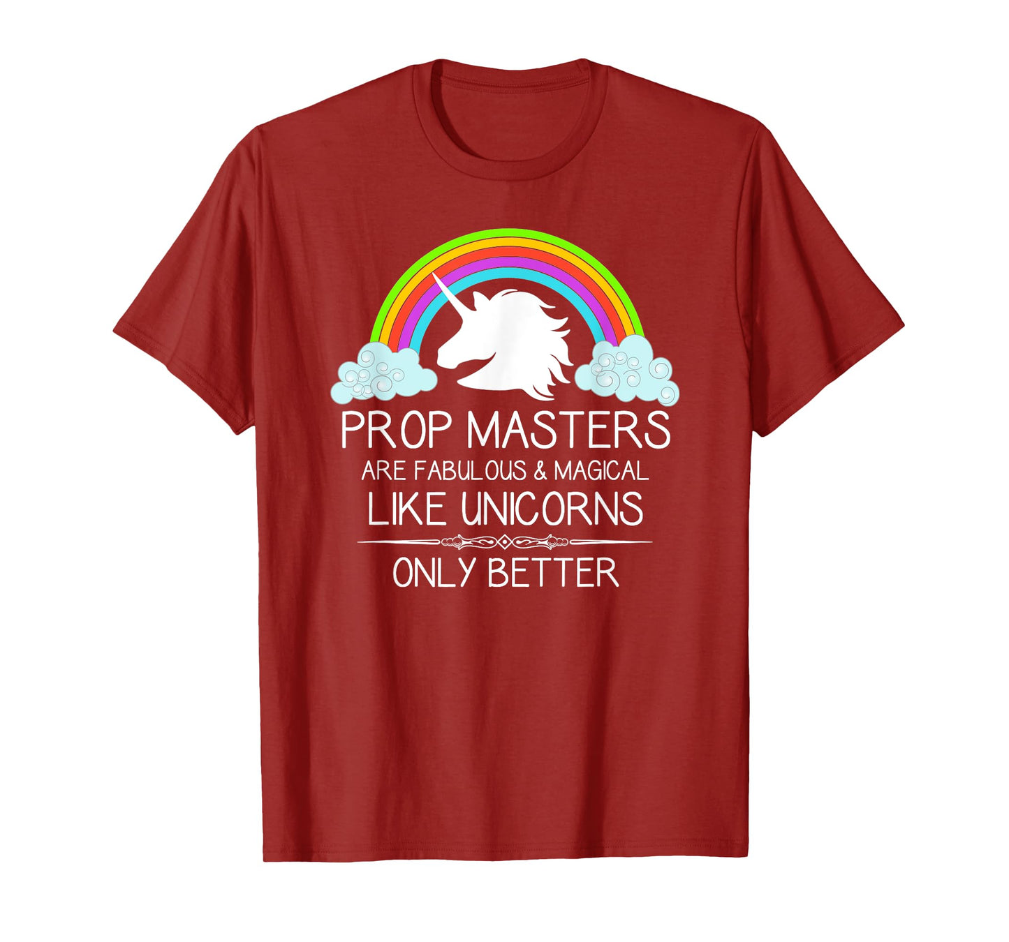 Prop Masters Are Like Unicorns Props Master Film and Theatre T-Shirt