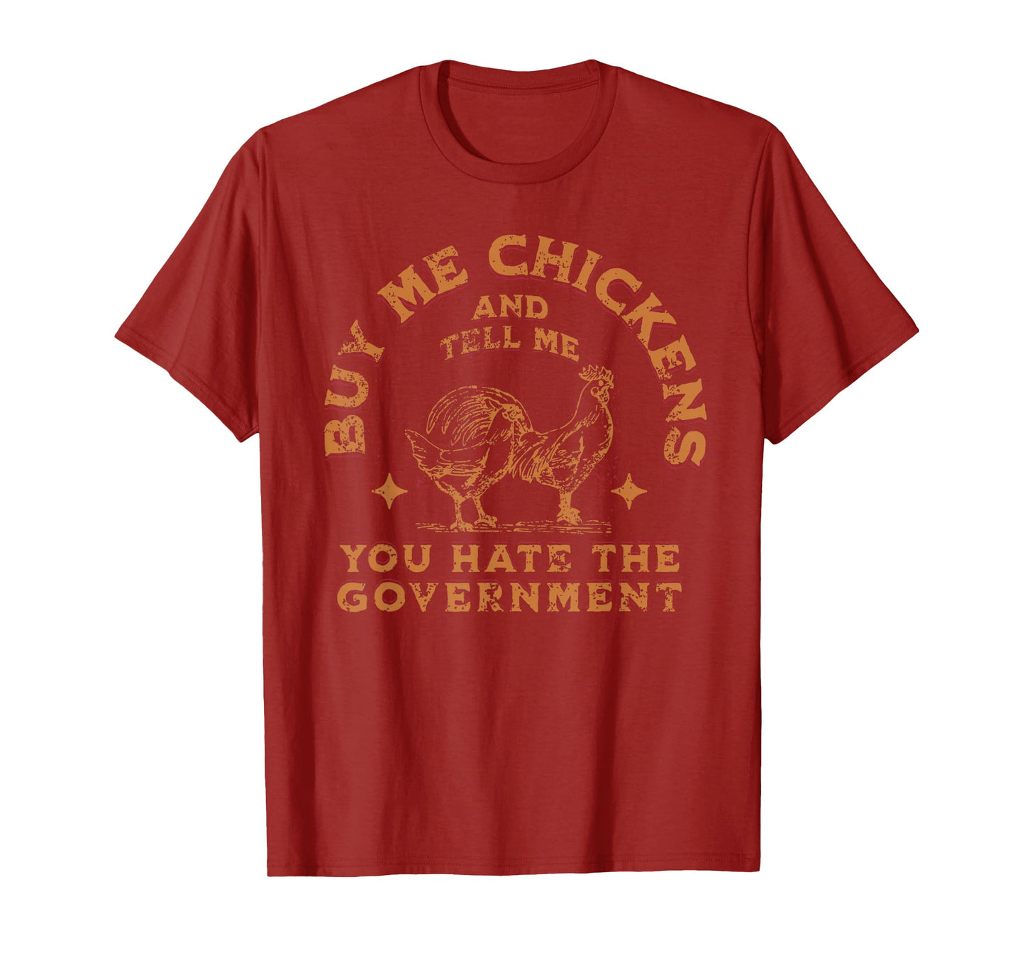 Buy Me Chickens And Tell Me You Hate The Government Retro T-Shirt