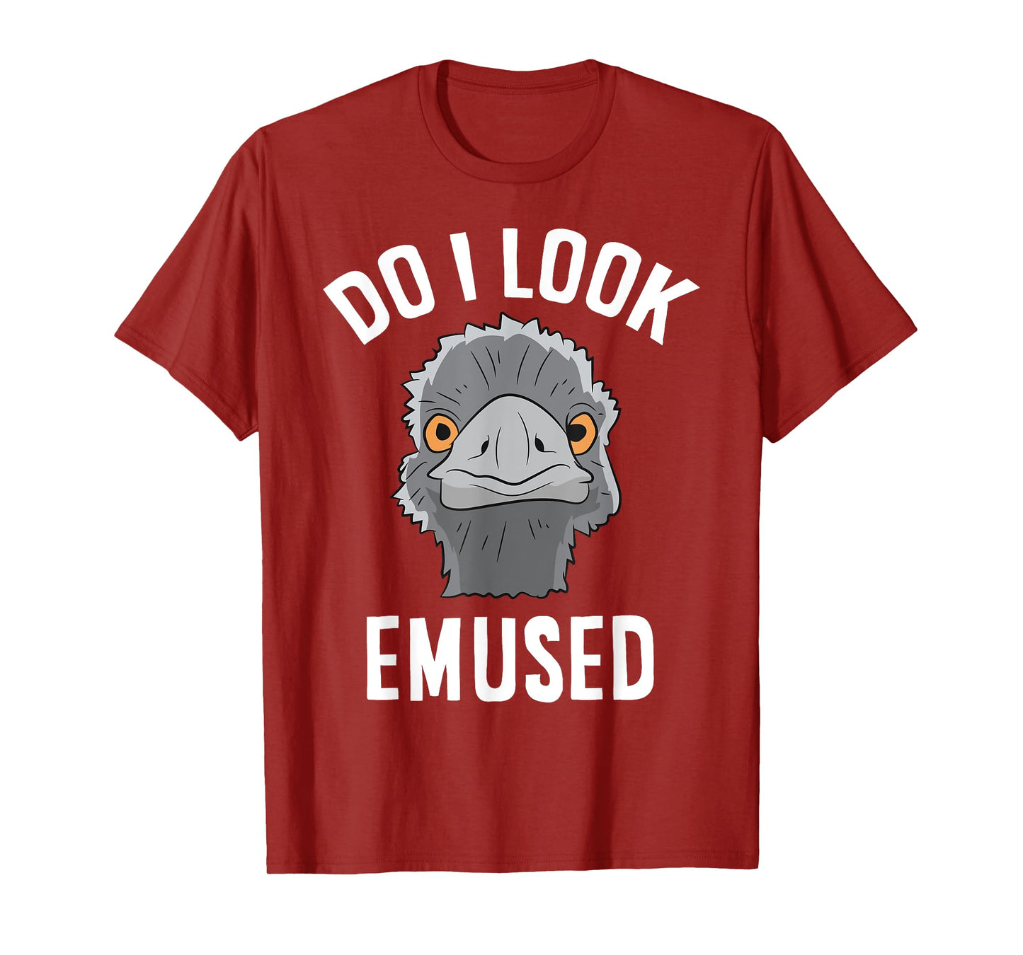 Do I Look Amused Funny Emu Animal Love Emus T-Shirt