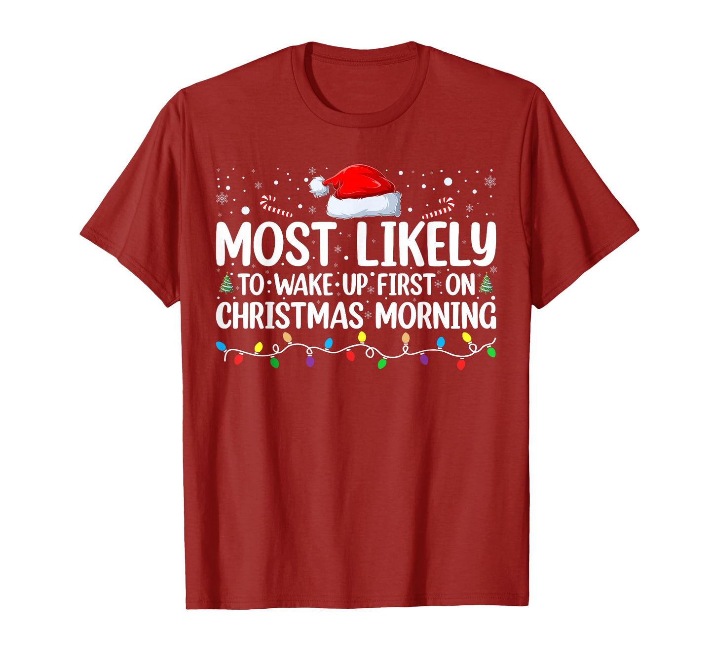 Most Likely To Wake Up First On Christmas Morning Xmas Light T-Shirt