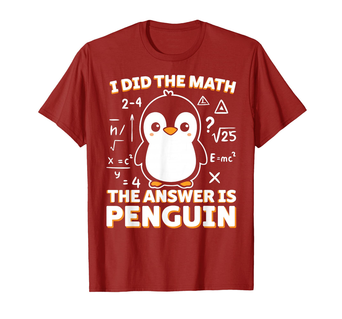 Funny I Did The Math The Answer is Penguin Penguin Lover T-Shirt