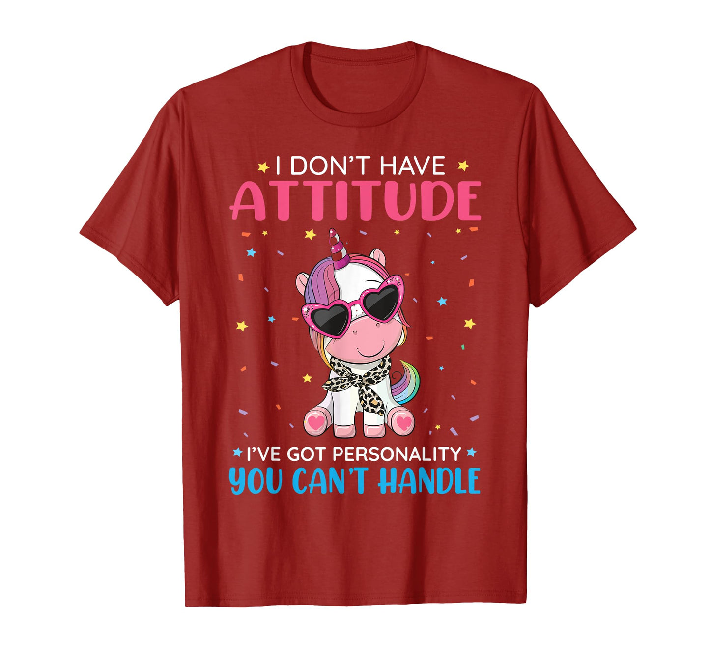 Unicorn I Don't Have Attitude Personality You Can't Handle T-Shirt