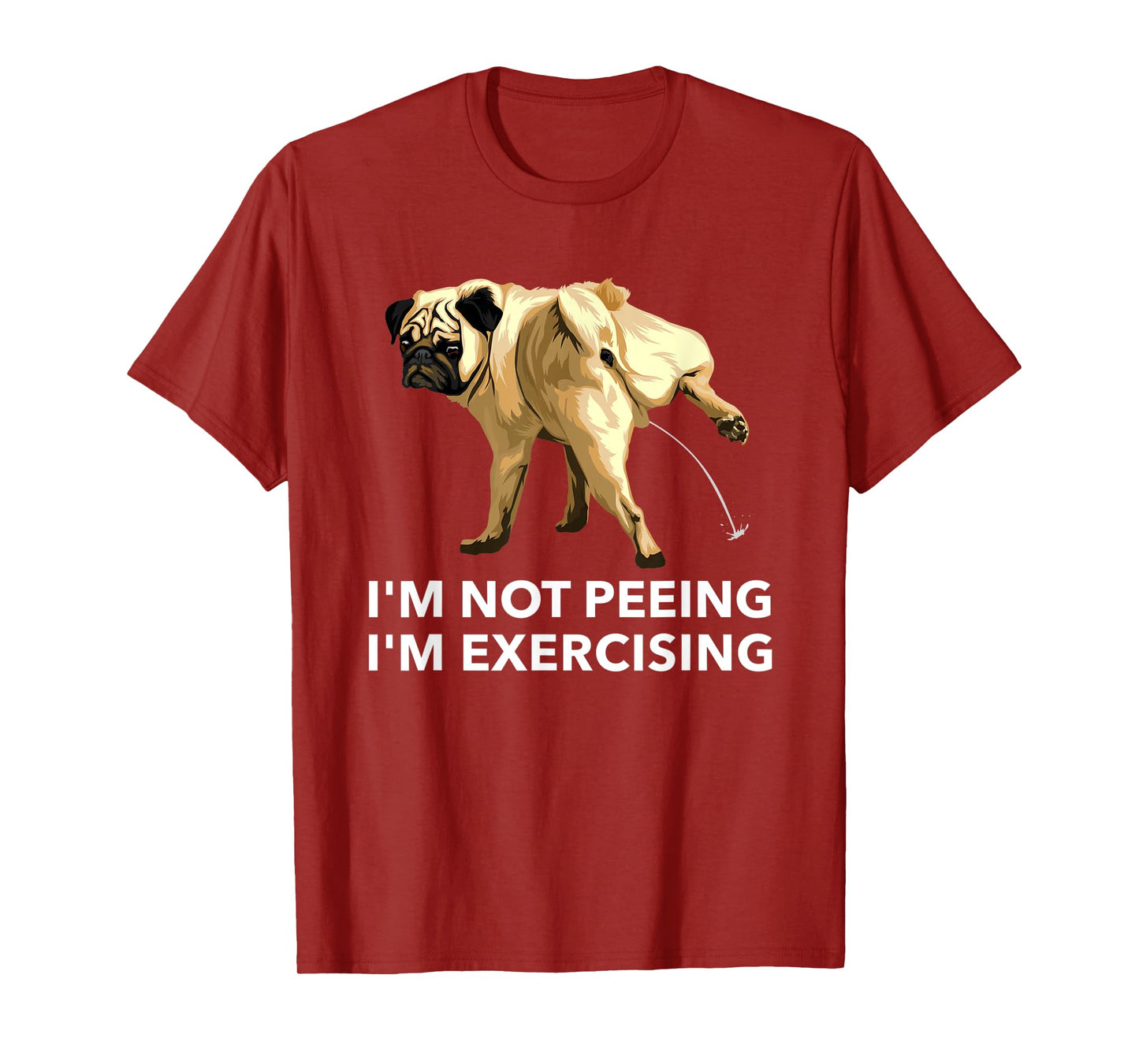 Peeing dog exercise i'm not peeing, I'm exercising Gym tees T-Shirt for Men Women Kids
