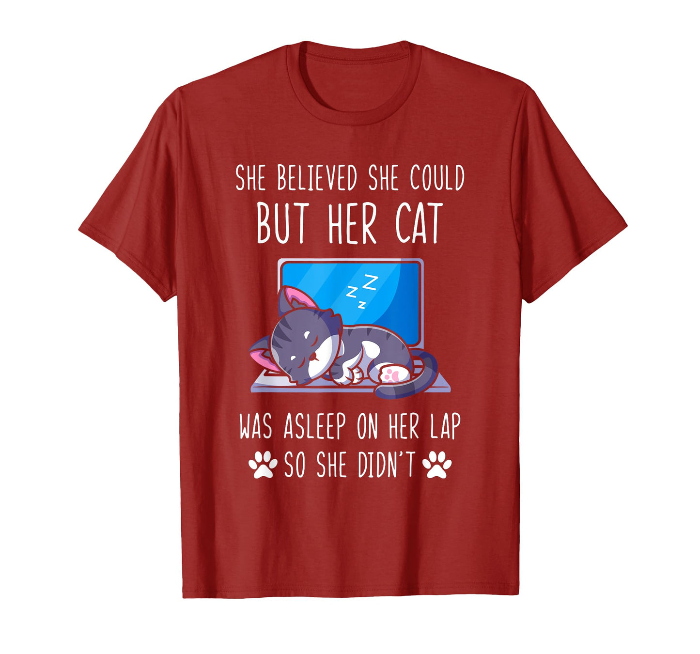 She Believed She Could, But Her Cat Was Asleep on Her Lap T-Shirt