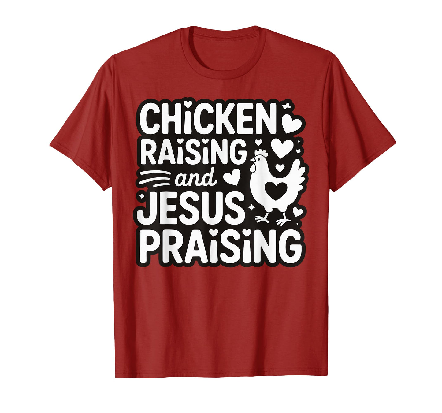 Chicken Raising And Jesus Praising T-Shirt