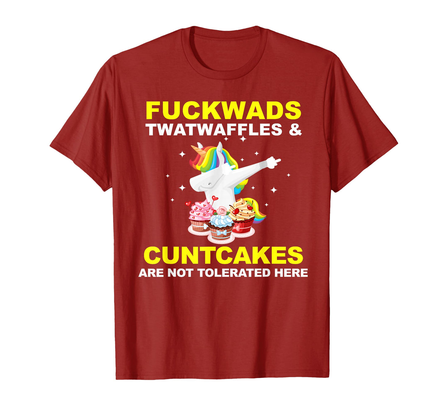 Fuckwads Twatwaffles And Cuntcakes Are Not Tolerated T-Shirt
