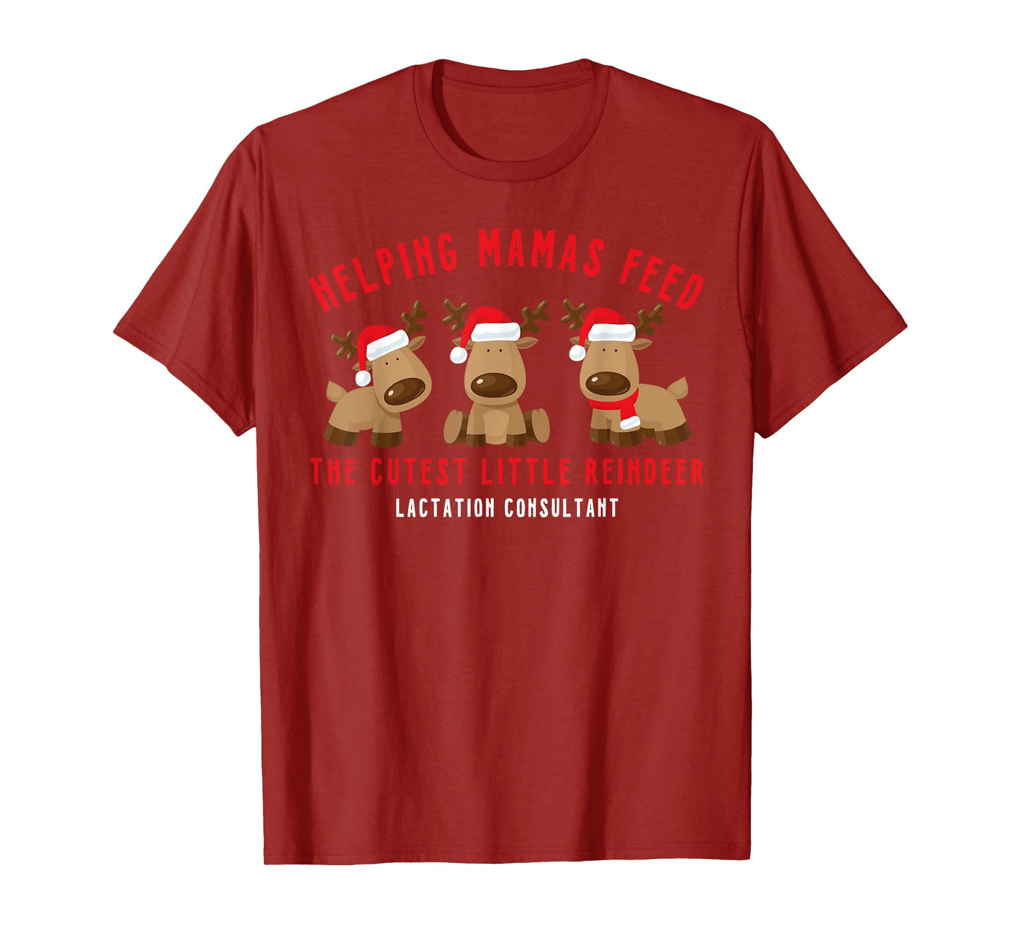 Helping Mamas Feed Cutest Reindeer Lactation Consultant Xmas T-Shirt