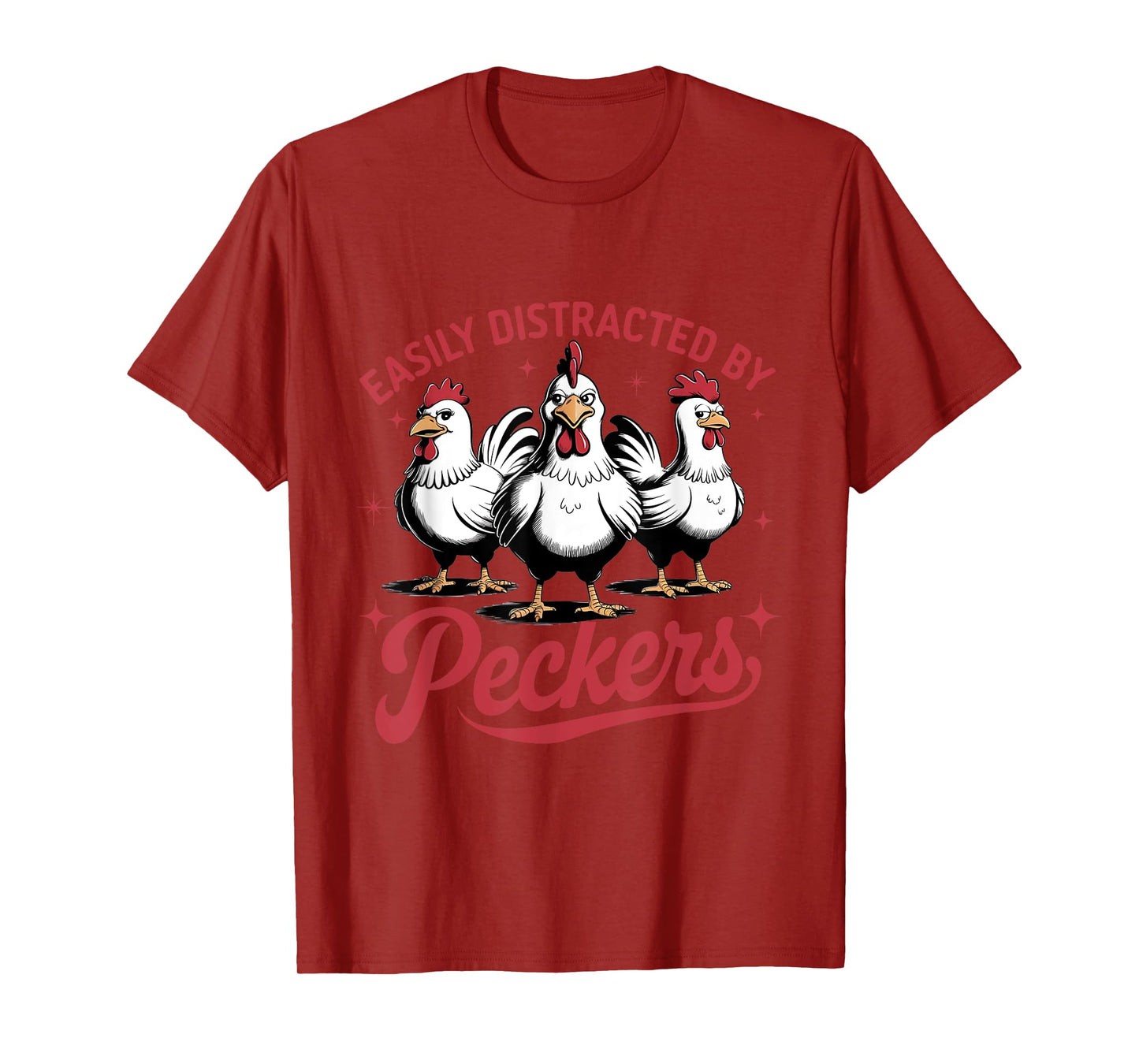 Easily Distracted By Peckers Funny Chicken T-Shirt