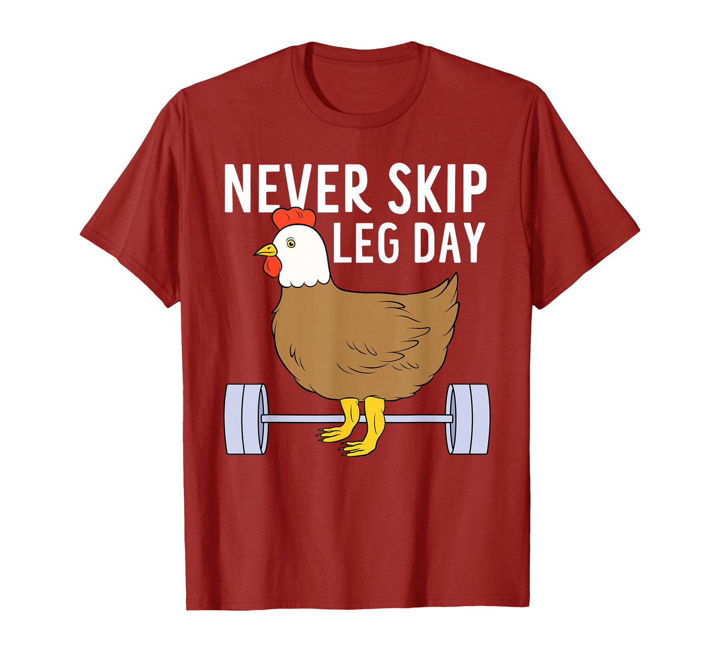 Never Skip Leg Day Funny Gym Exercise Fitness Men Women T-Shirt