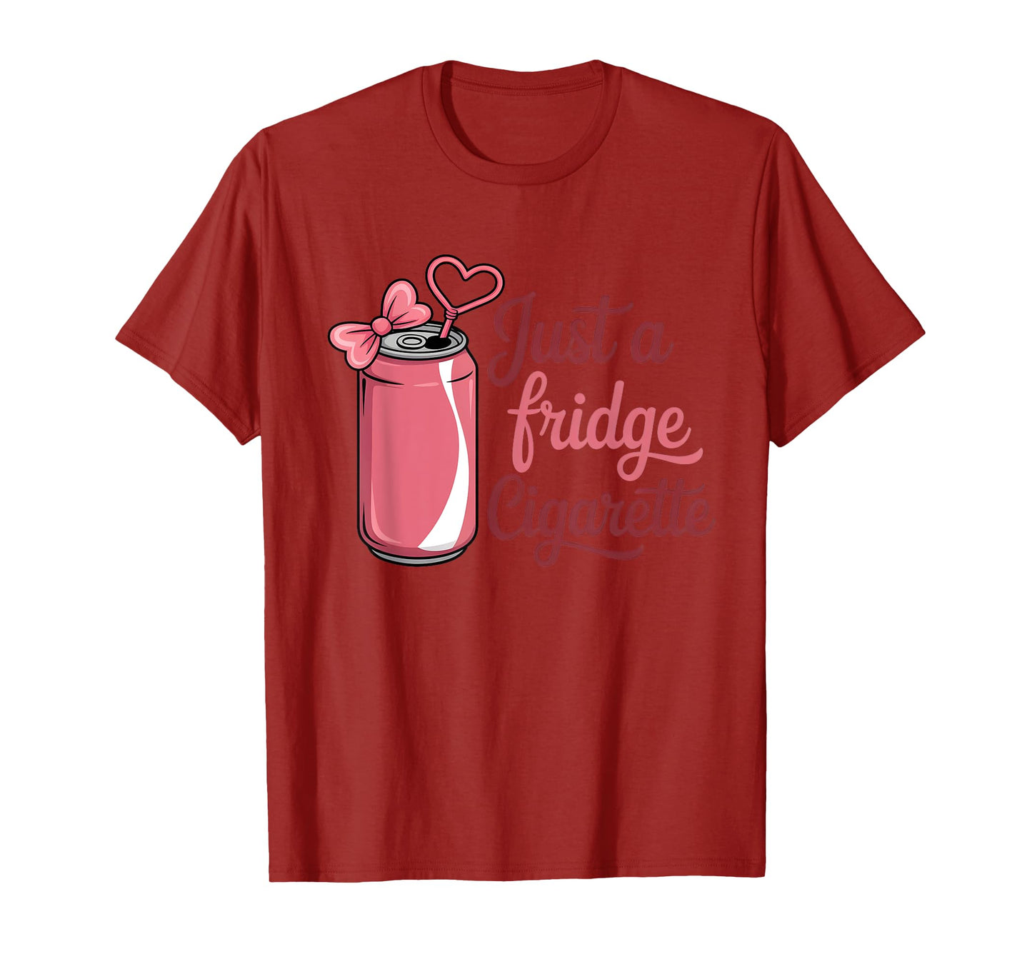 Funny Just A Fridge Cigarette Coquette Pink Bow T-Shirt