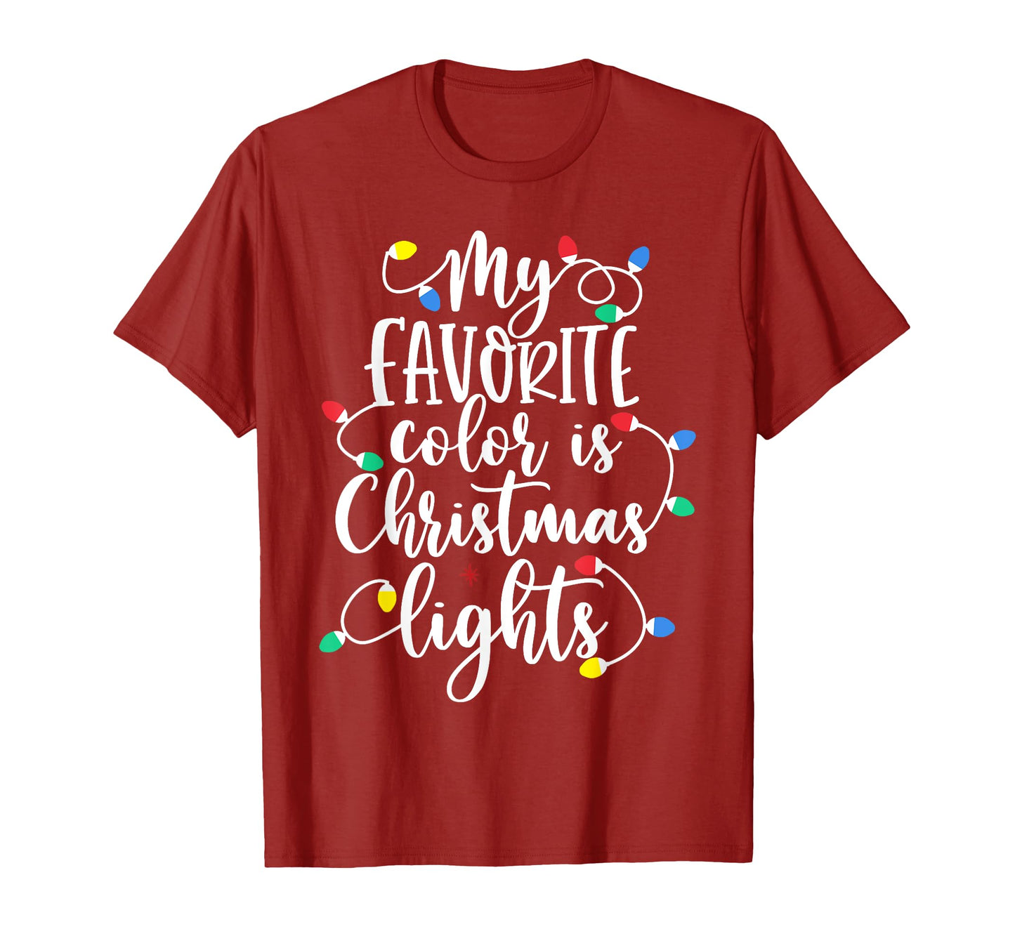 My Favorite Color Is Christmas Lights Funny Xmas Christmas T-Shirt