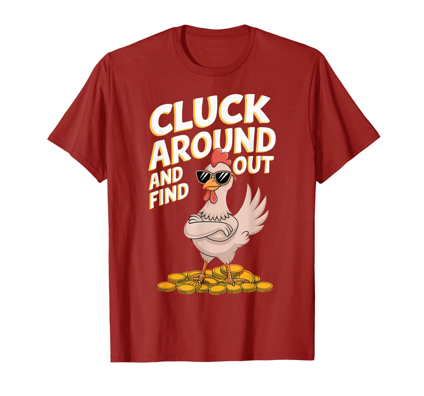 Chicken Cluck Around And Find Out T-Shirt