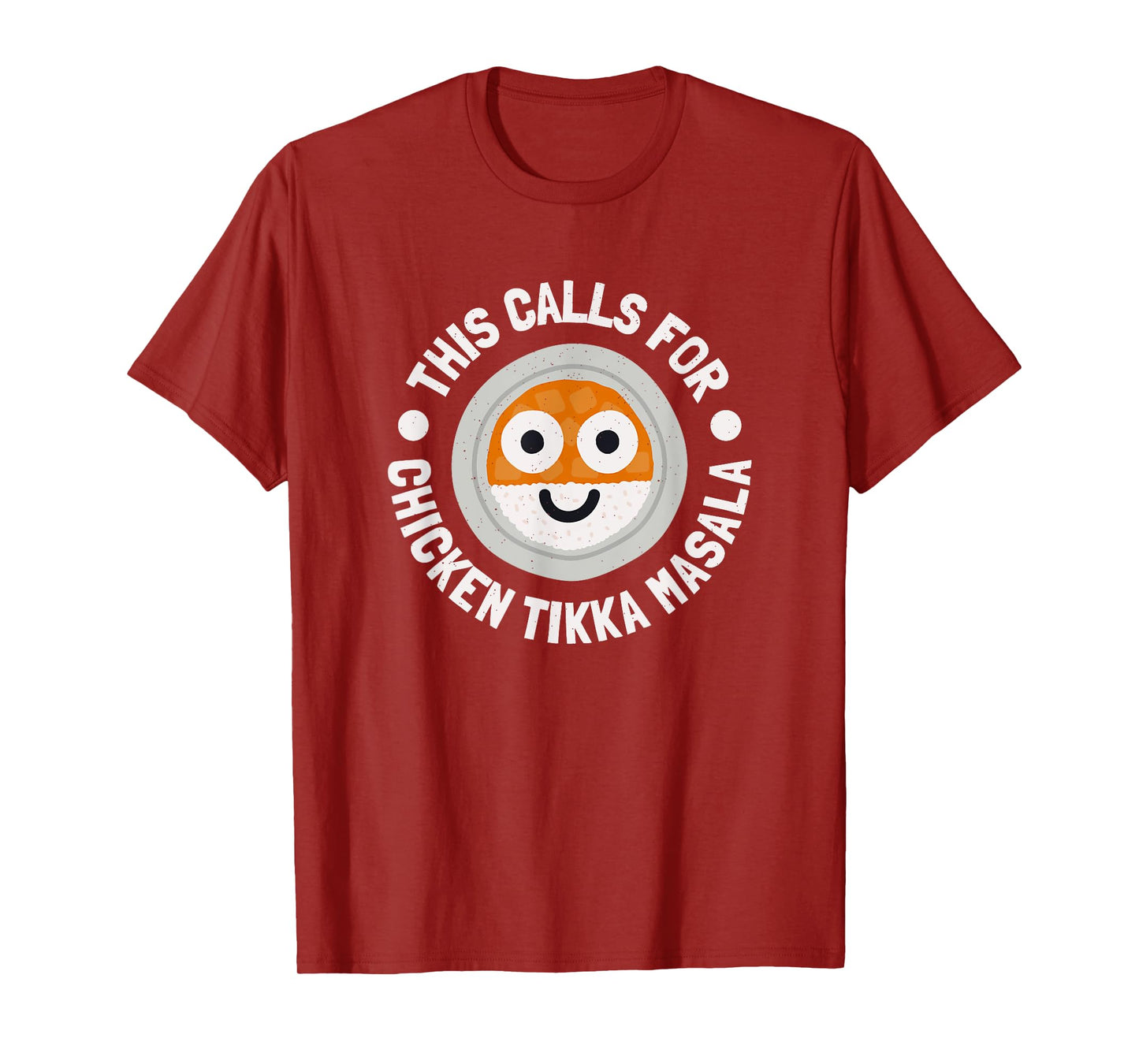 This Calls For Chicken Tikka Masala - Chicken Tikka Masala T-Shirt