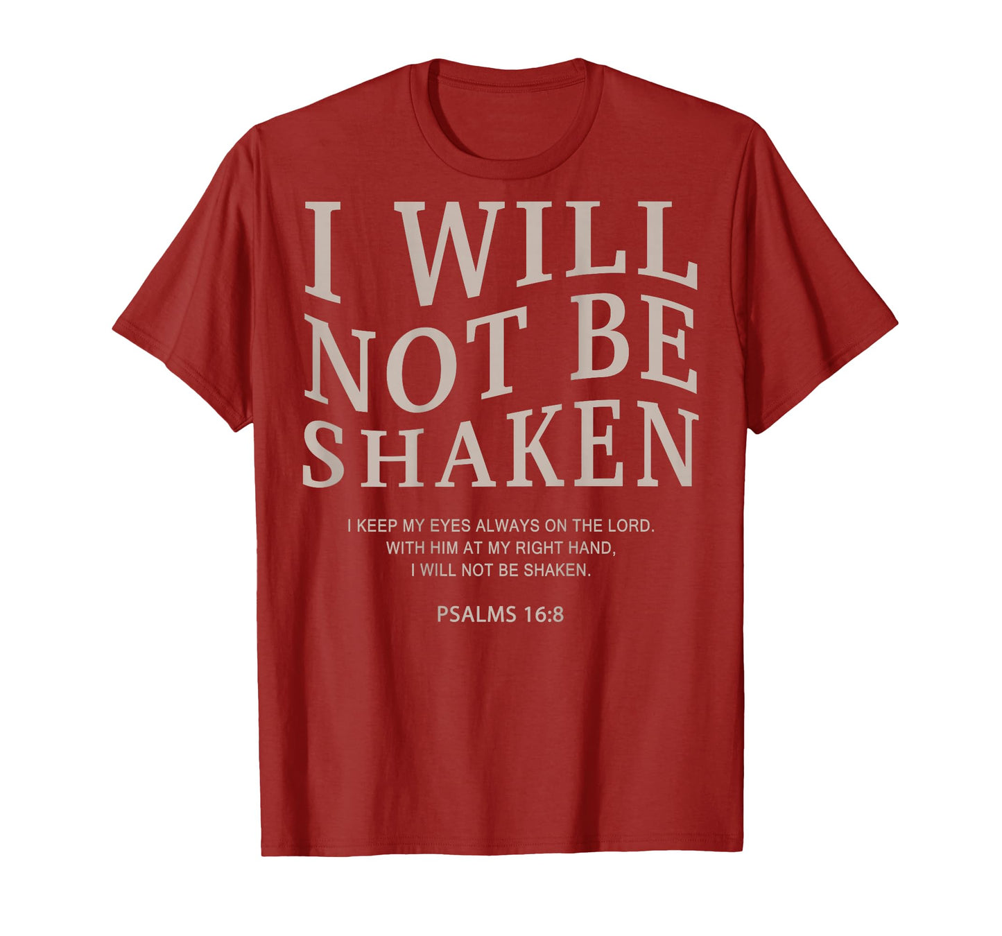 Psalms 16 8 I Will Not Be Shaken Christian Faith Bible Verse T-Shirt