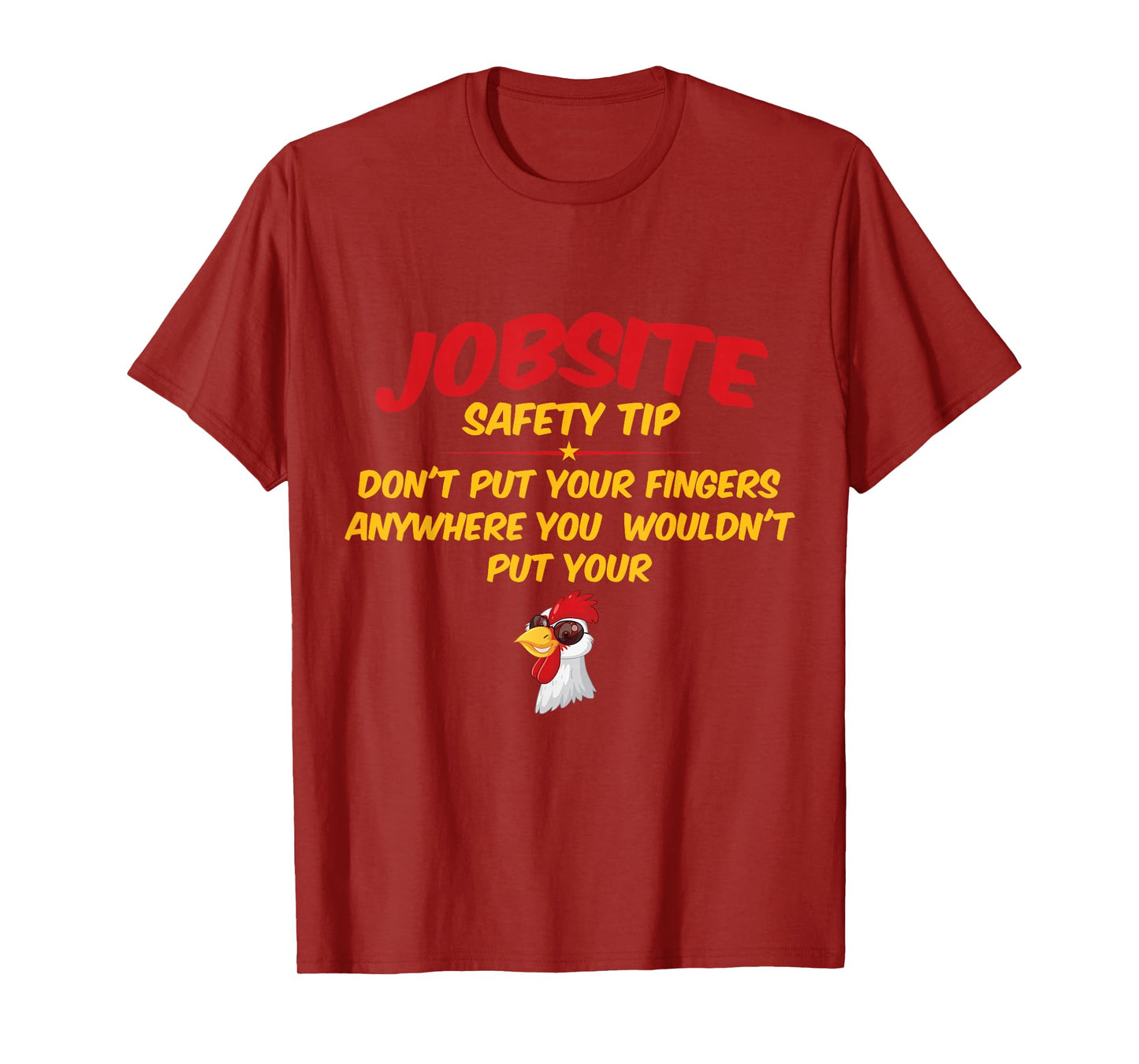Jobsite Safety Tip Don't Put Your Fingers Funny Cock Design T-Shirt