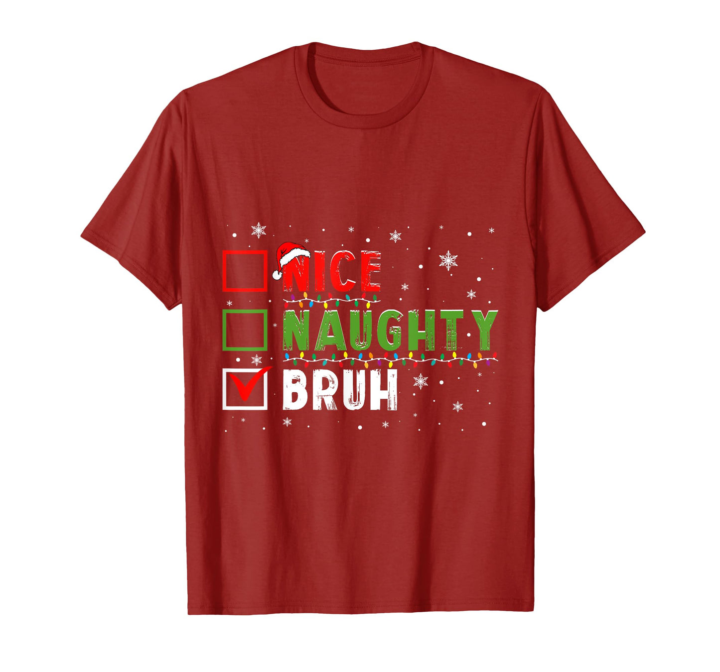 Christmas Nice Naughty Bruh Funny Xmas List Kids Women Men T-Shirt