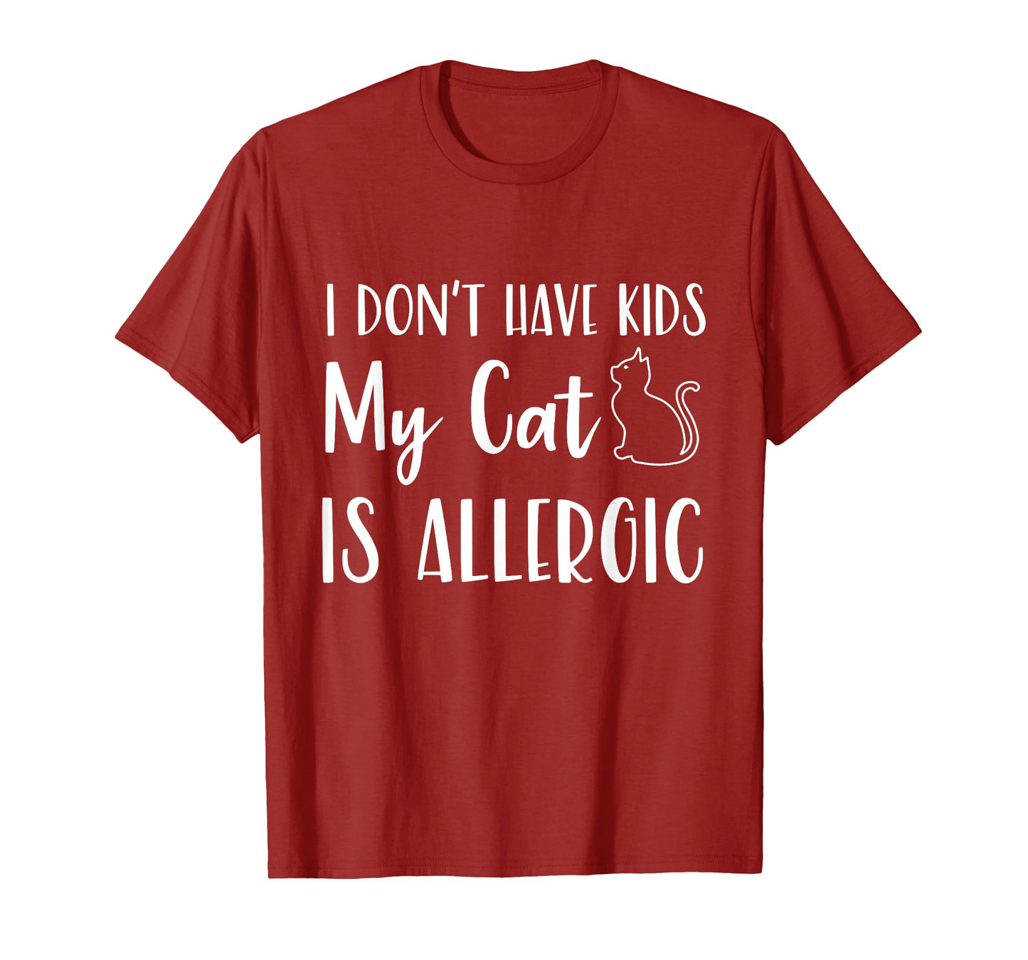 I Don't Have Kids My Cat is Allergic Funny Pet Cat Lovers T-Shirt