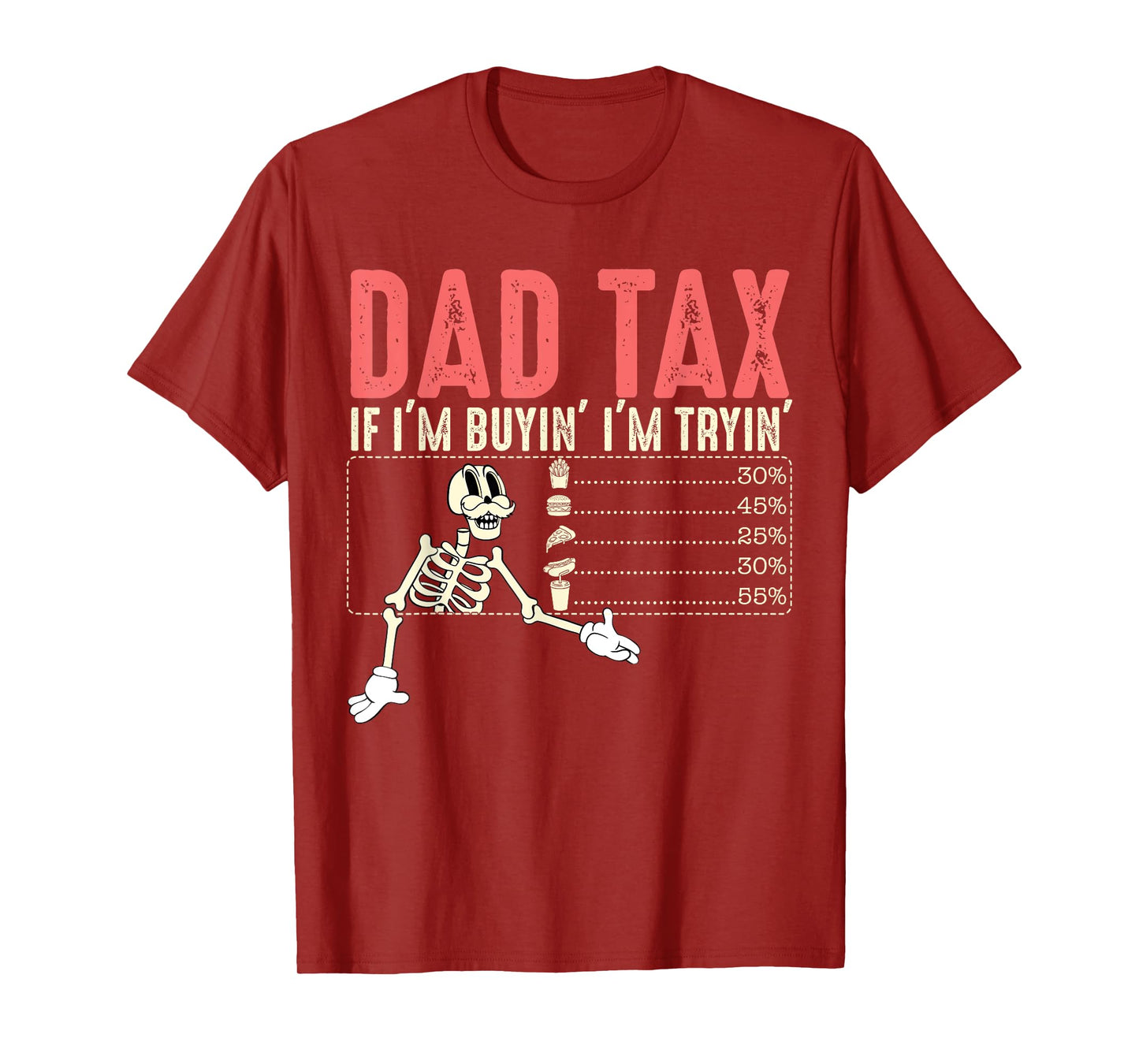Dad Tax If I'm Buyin I'm Tryin Fathers Day Menu Pizza Fries T-Shirt