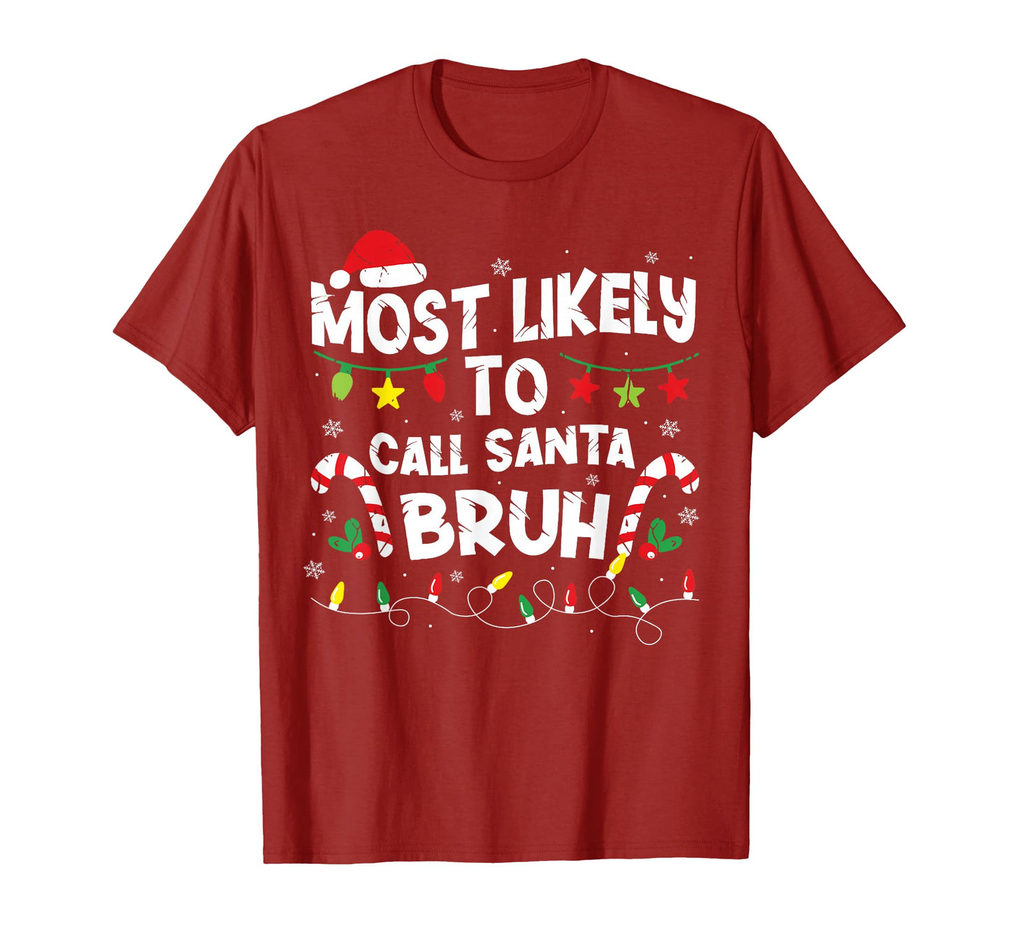 Most Likely Call Santa Bruh Christmas Family Matching Xmas T-Shirt
