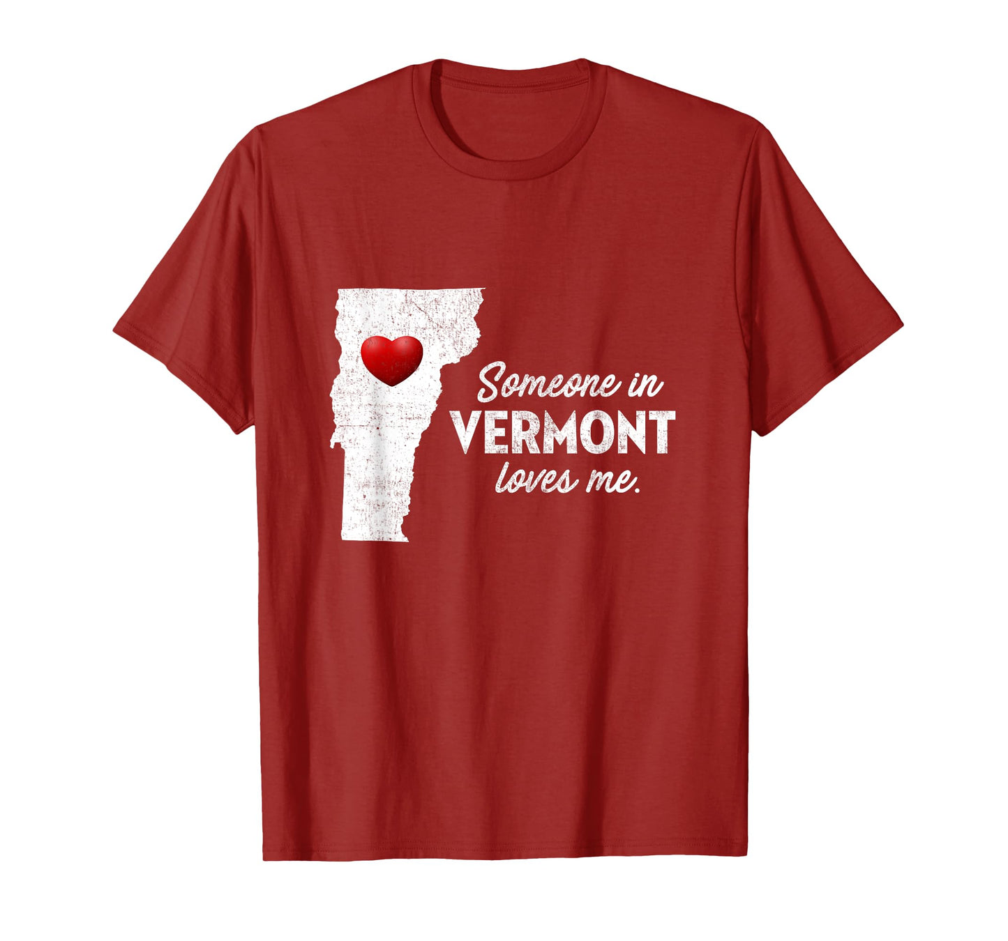 Someone In Vermont Loves Me - Vermont Shirt VT T-Shirt