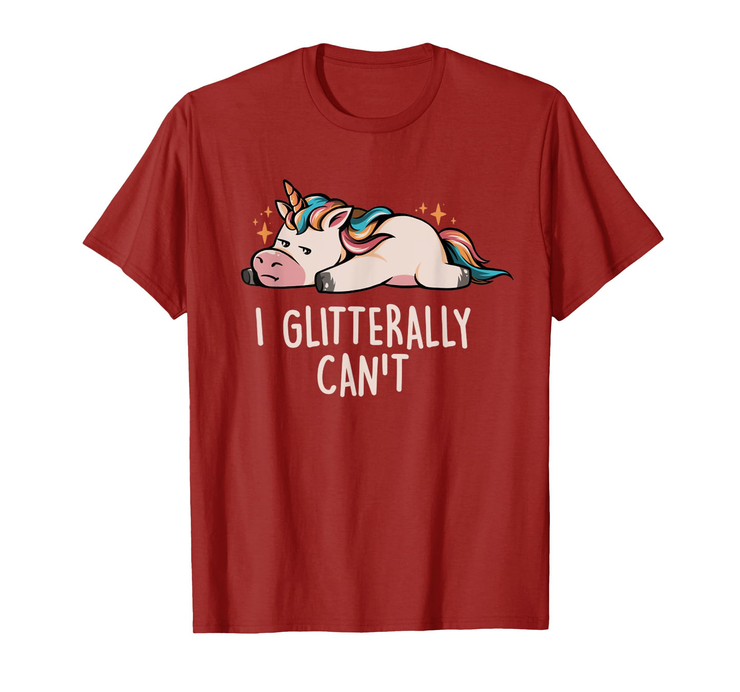 Glitterally Can't Lazy Funny Unicorn Gift Unicorn Rainbow T-Shirt
