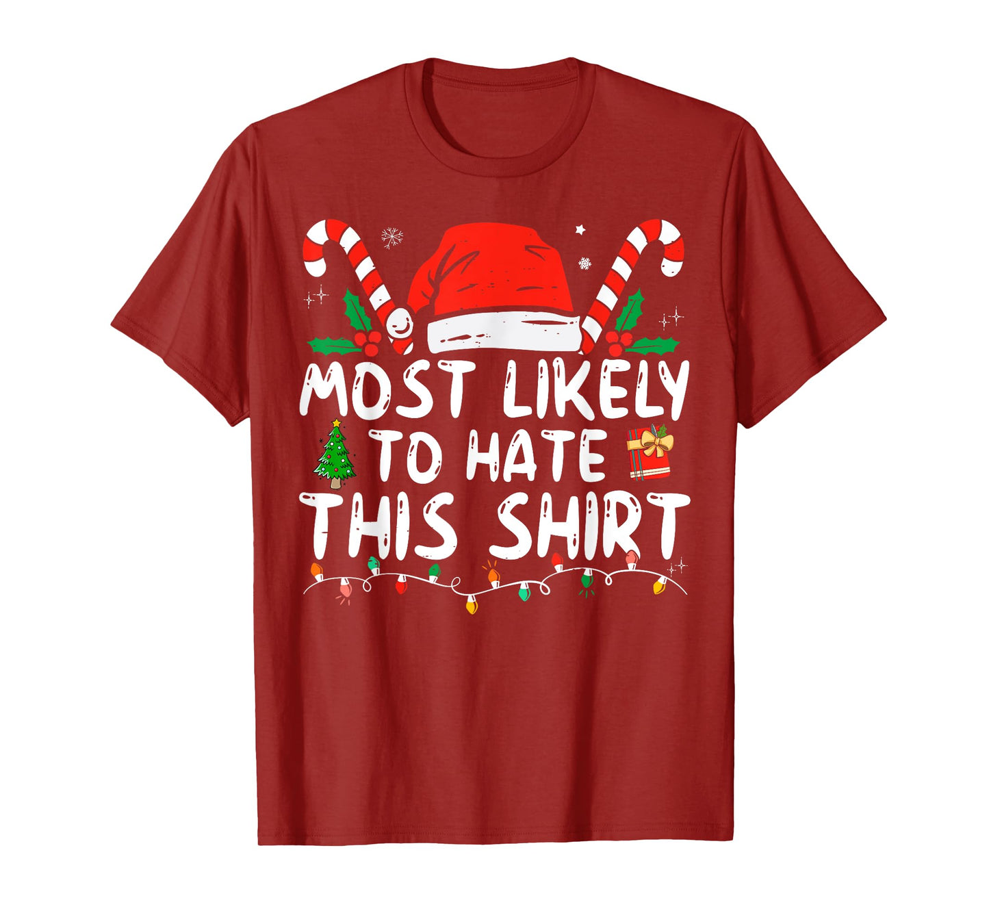 Most Likely To Hate This Shirt Xmas Pajamas Family Christmas T-Shirt