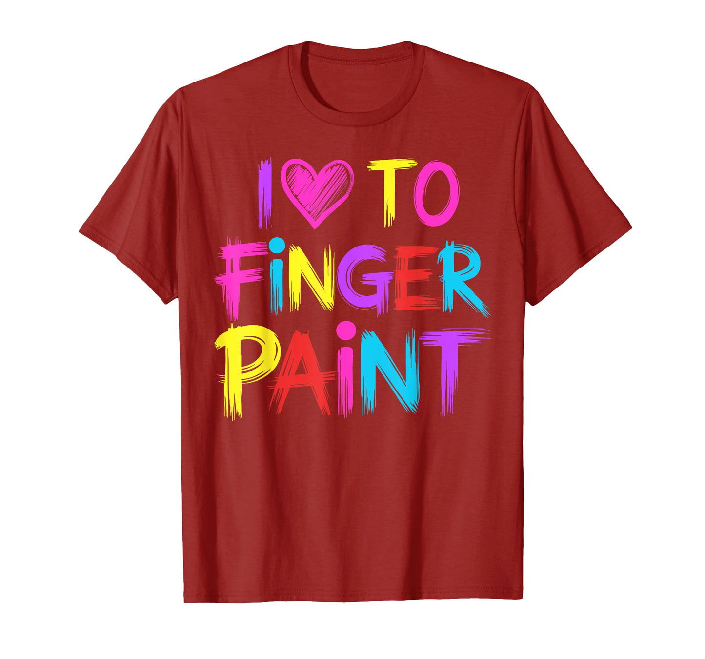 I Heart Love To Finger Paint I'm Paint T-Shirt