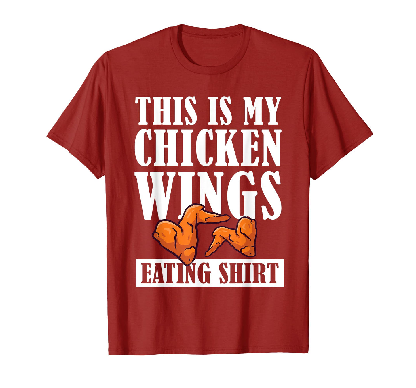 I Love Chicken Wings Apparel This is My Chicken Wings Eating T-Shirt