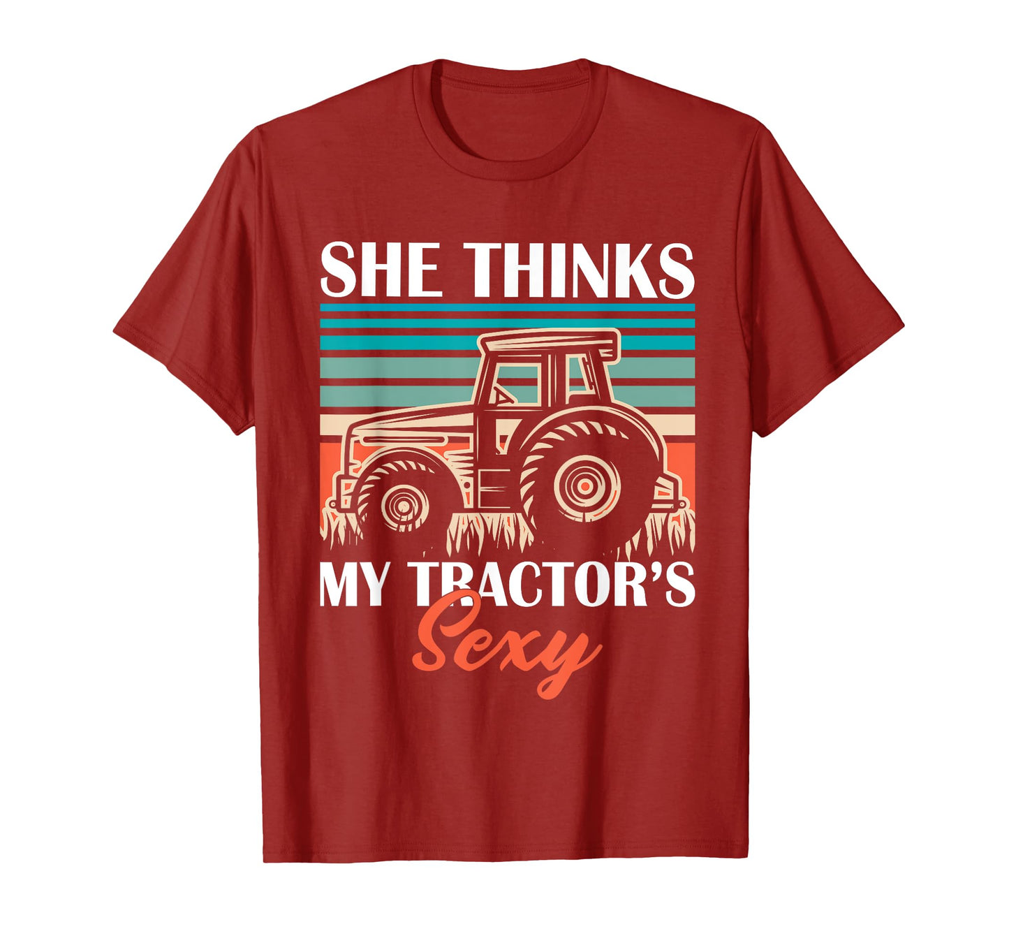 Funny Farmer Dad She Think's My Tractor's Sexy T-Shirt