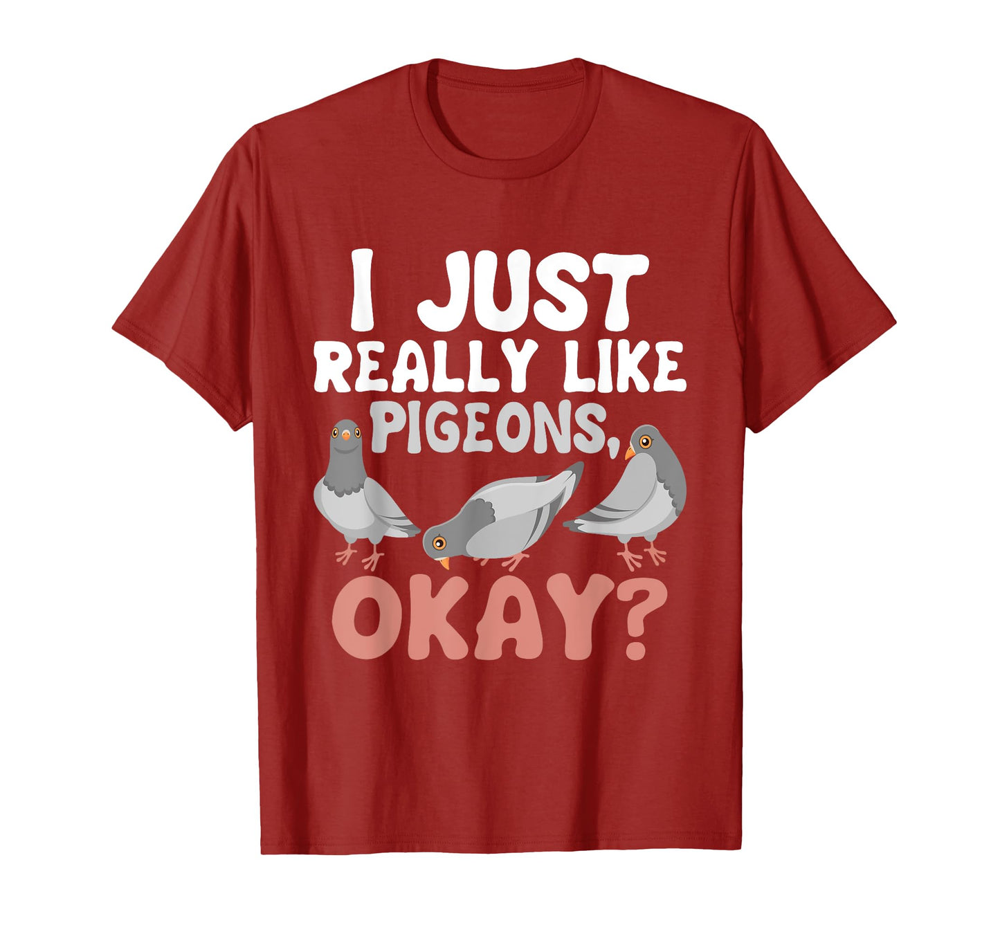 I Just Really Like Pigeons - Pigeon Lover Racing Breeder T-Shirt