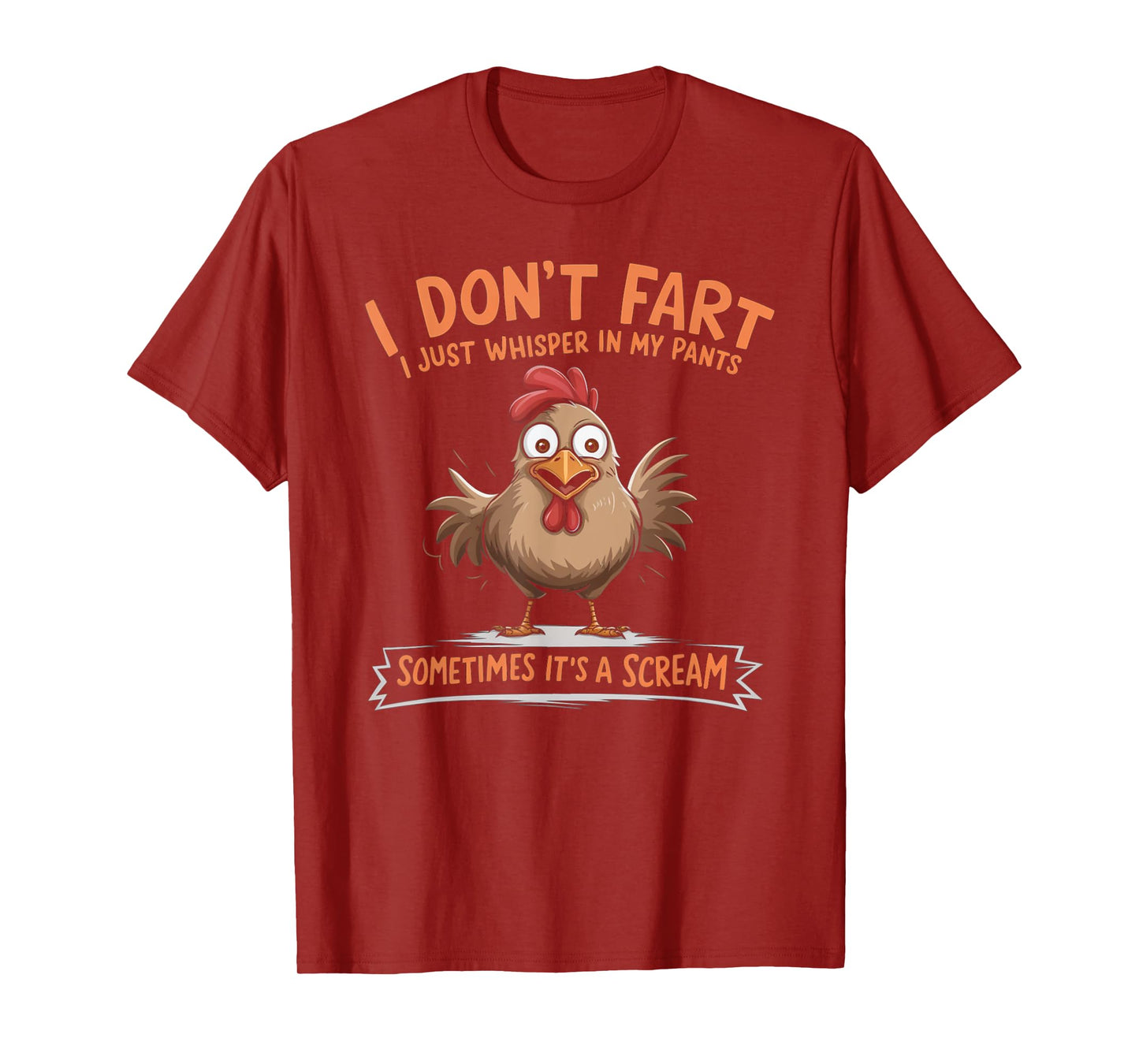 I Don't Fart I Whisper In My Pants - Funny Chicken T-Shirt