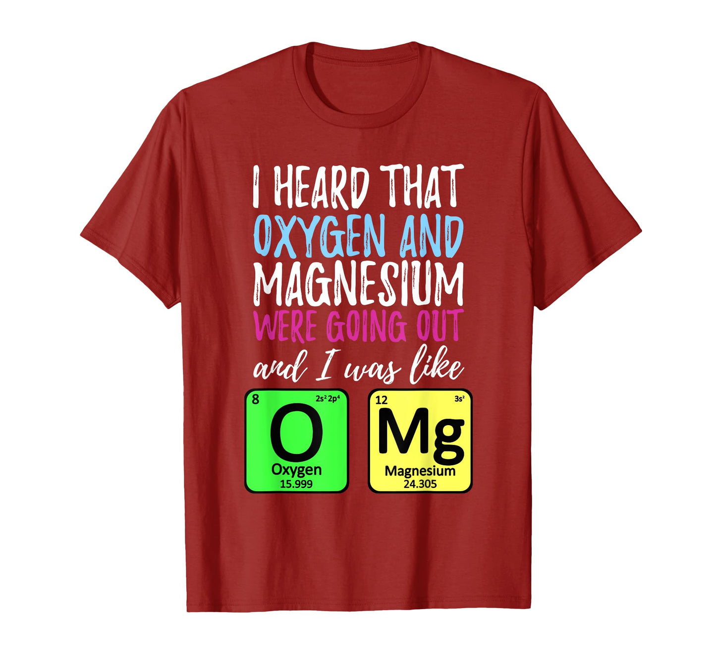 Oxygen and Magnesium going out | Funny Science T-Shirt T-Shirt