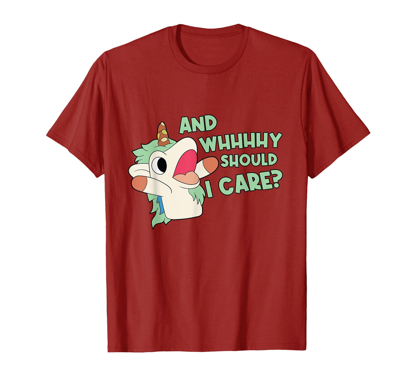 Annnnd Why Should I - And Why Should I - Care Unicorn T-Shirt