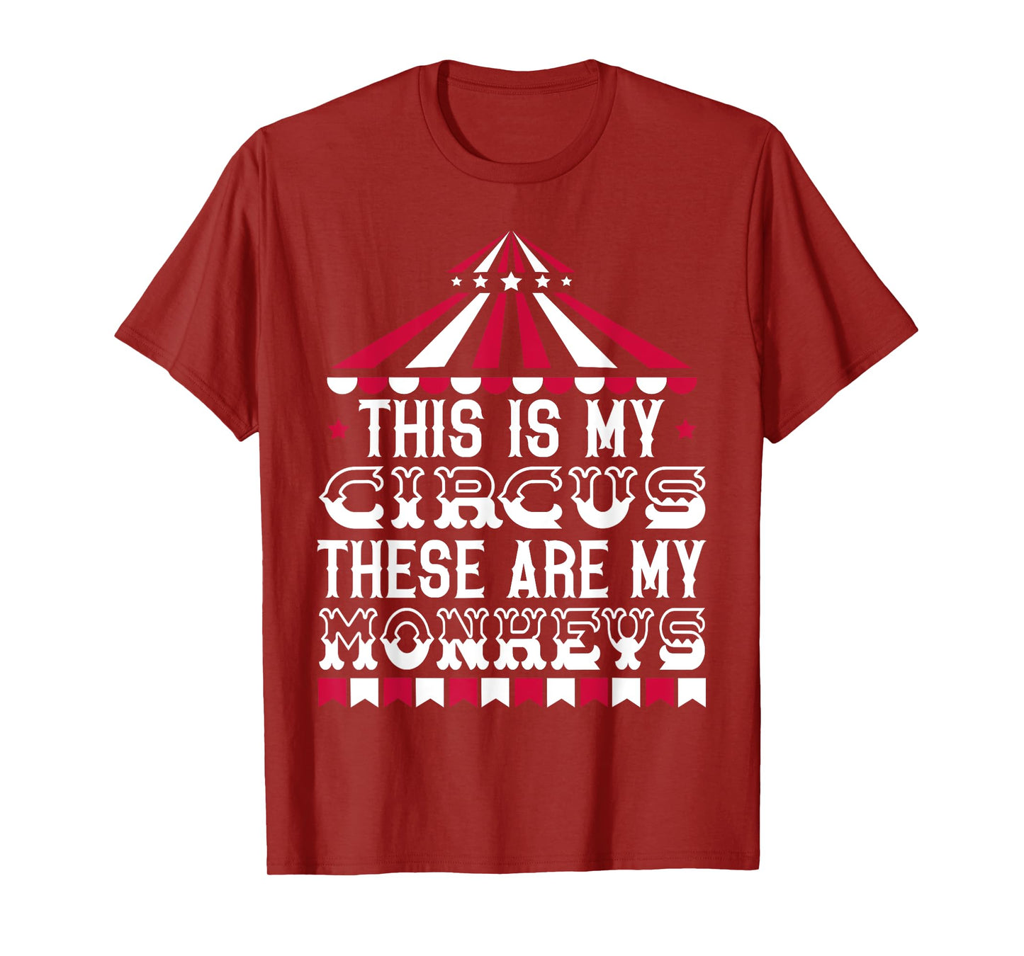 This Is My Circus These Are My Monkeys Carnival Event Staff T-Shirt