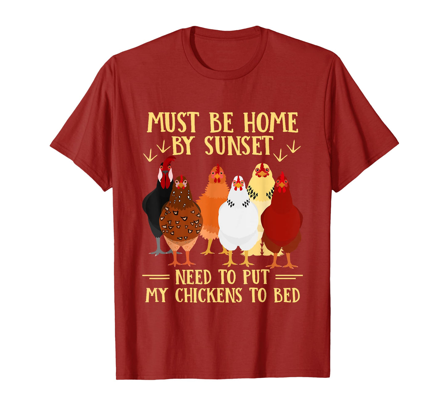 Must Be Home By Sunset Need To Put My Chickens To Bed T-Shirt