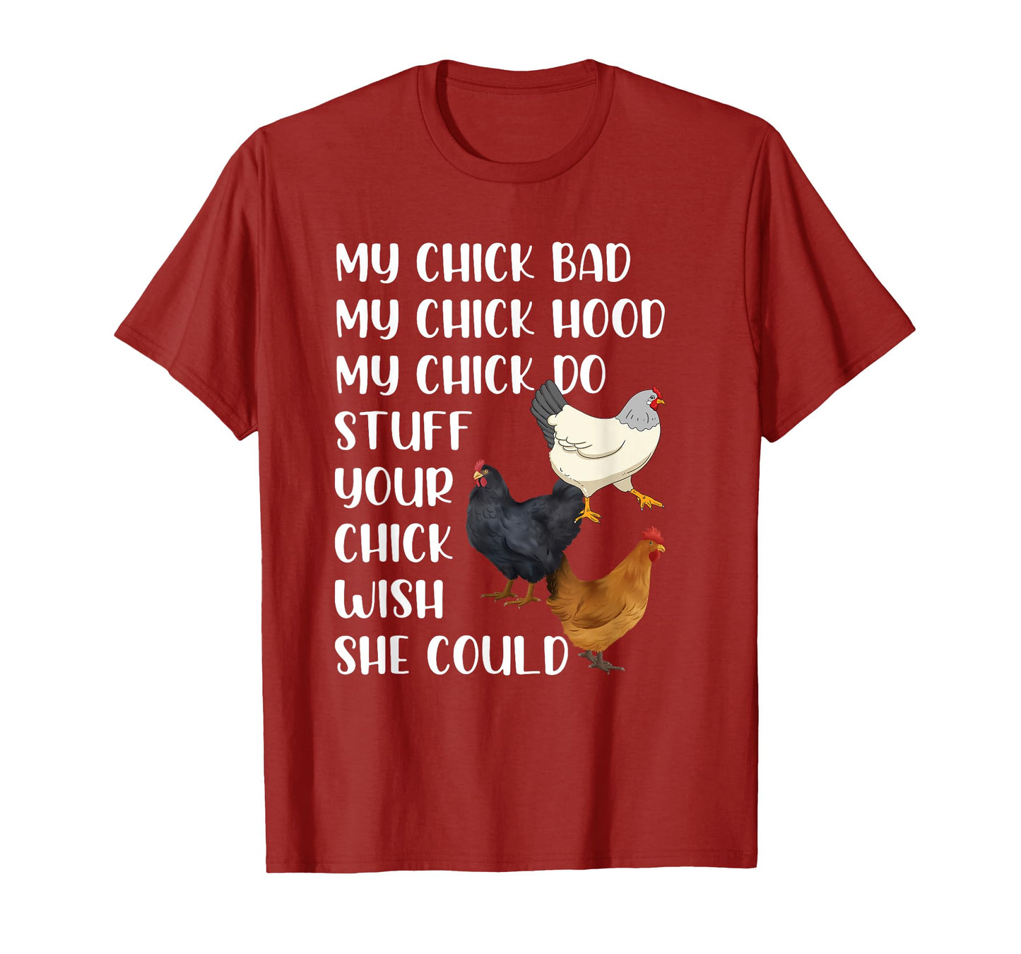 My Chick Bad My Chick Hood My Chick Do Stuff Chicken Lovers T-Shirt