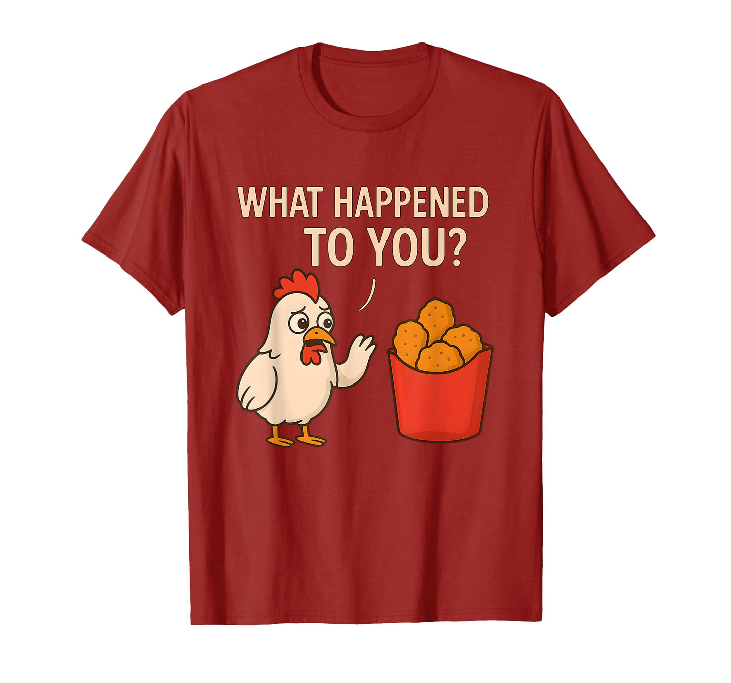 Shocked Chicken Looks Back | What Happened to You? T-Shirt